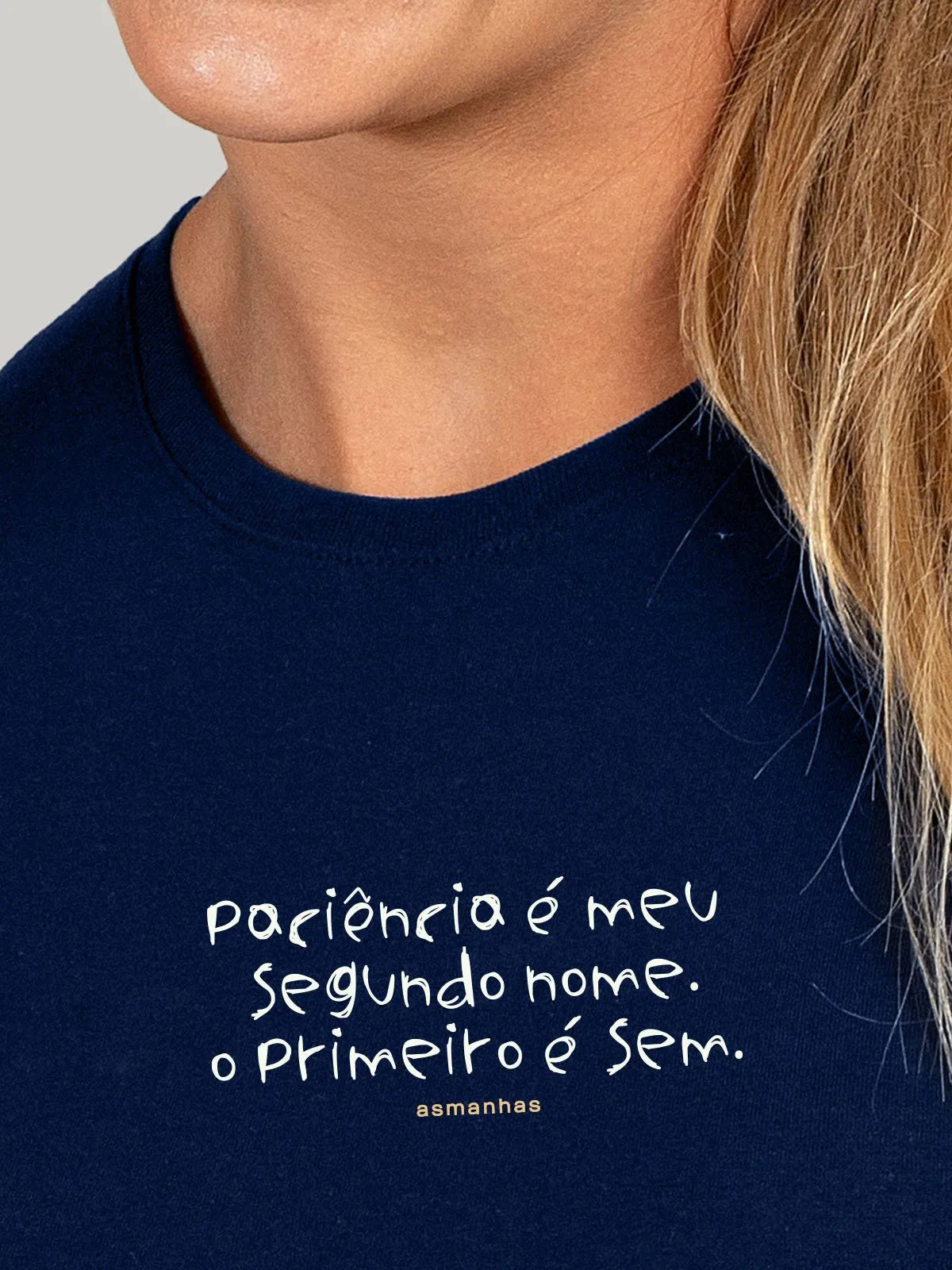 Camiseta Feminina Paciência Segundo Nome Asmanhas