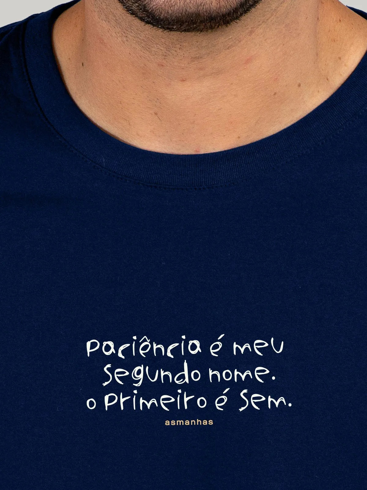 Camiseta Paciência Segundo Nome Asmanhas