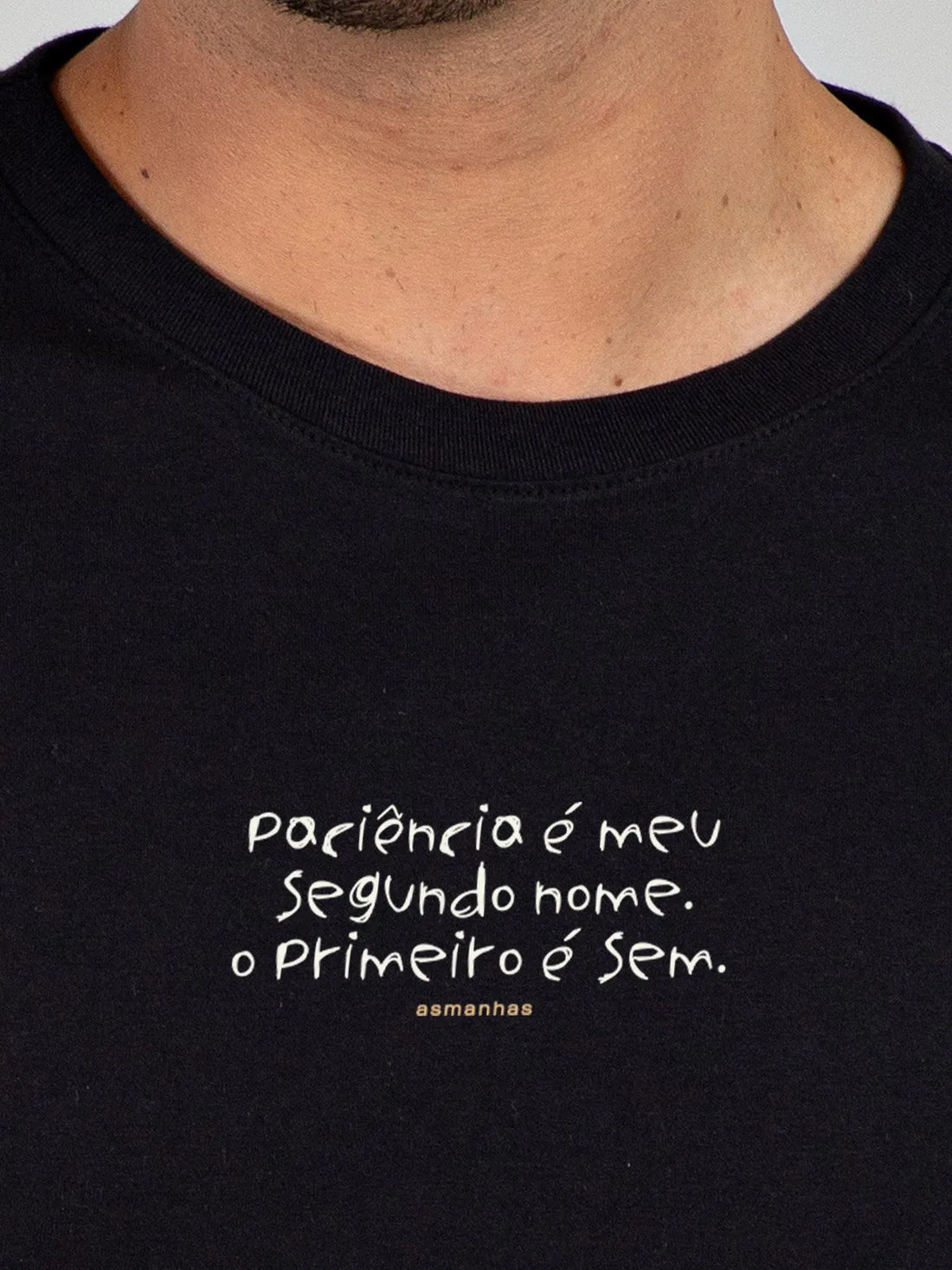 Camiseta Paciência Segundo Nome Asmanhas