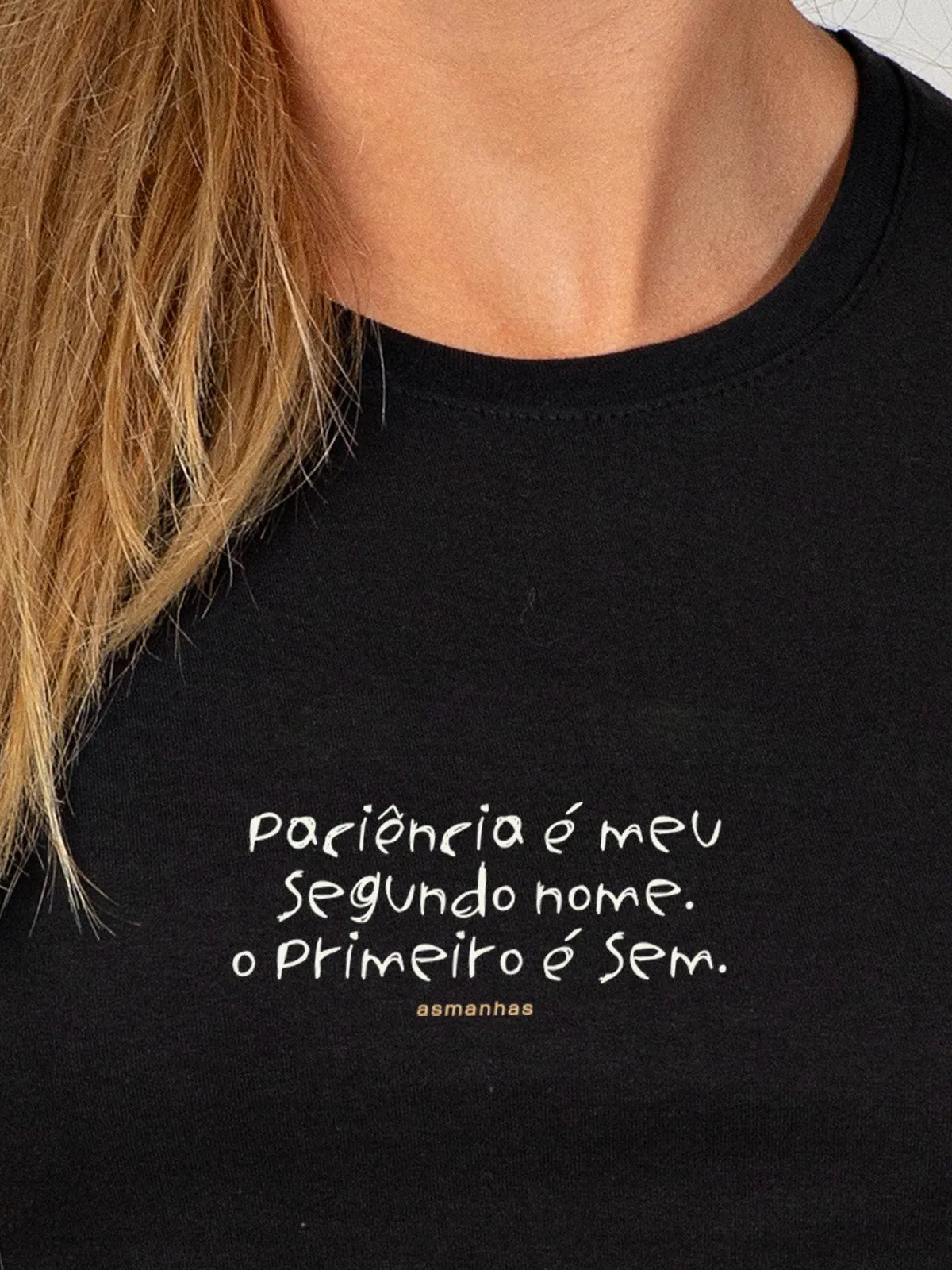 Camiseta Feminina Paciência Segundo Nome Asmanhas