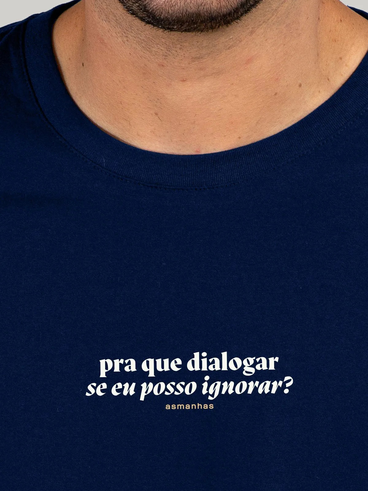Camiseta Pra Que Dialogar Asmanhas