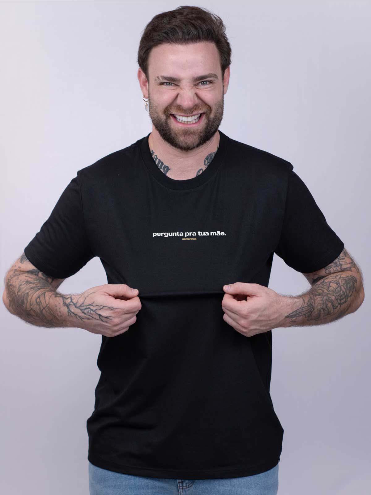 Camiseta Pergunta Pra Sua Mãe Asmanhas