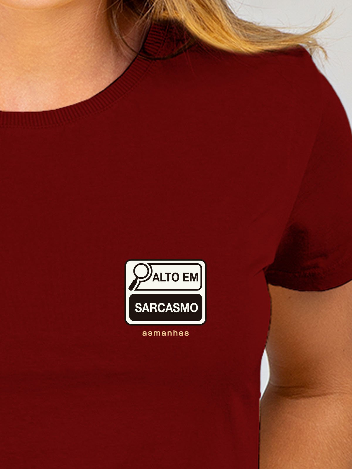 Camiseta Feminina Alto em Sarcasmo Asmanhas