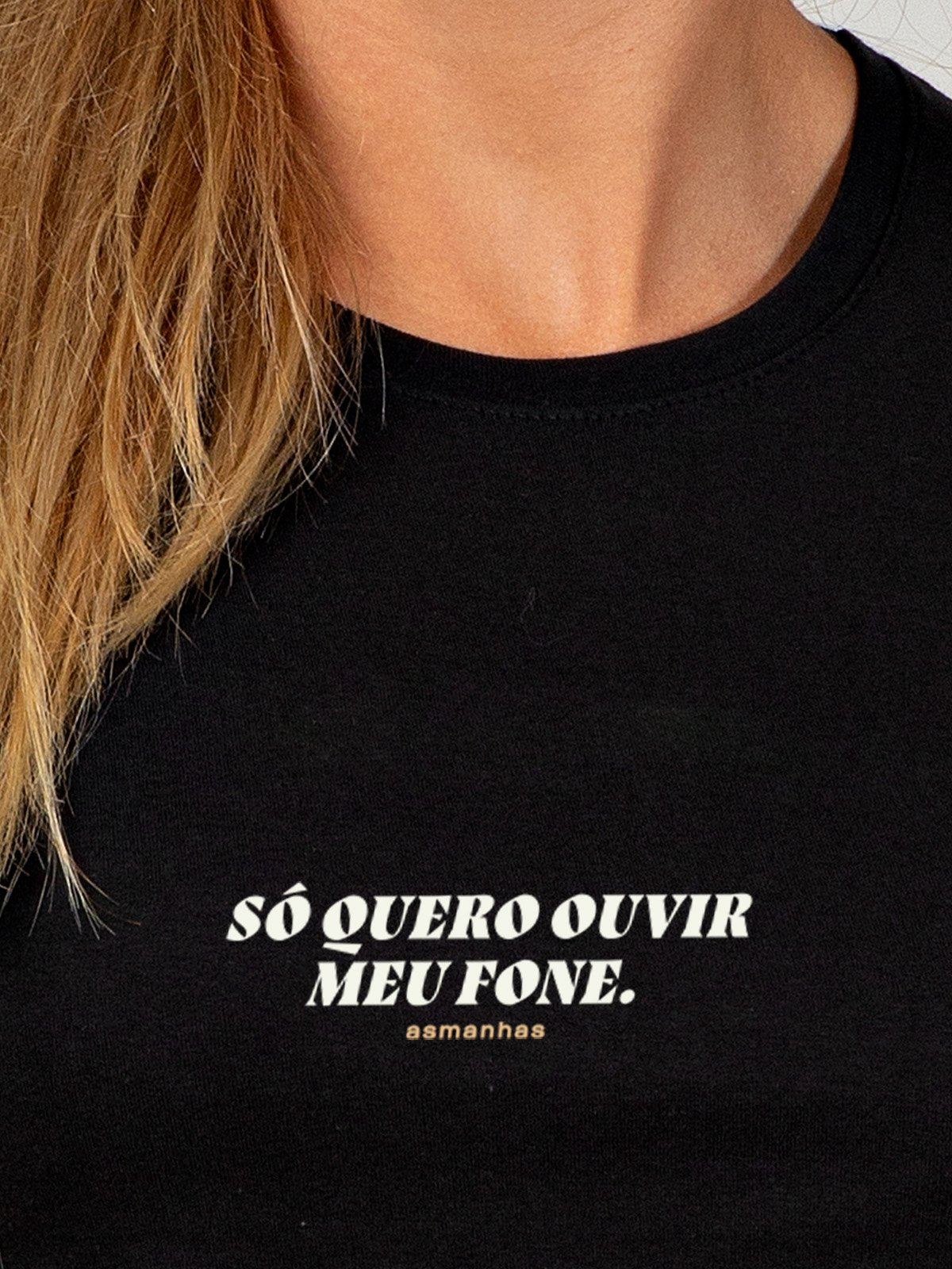 Camiseta Feminina Só Quero Ouvir Meu Fone Asmanhas