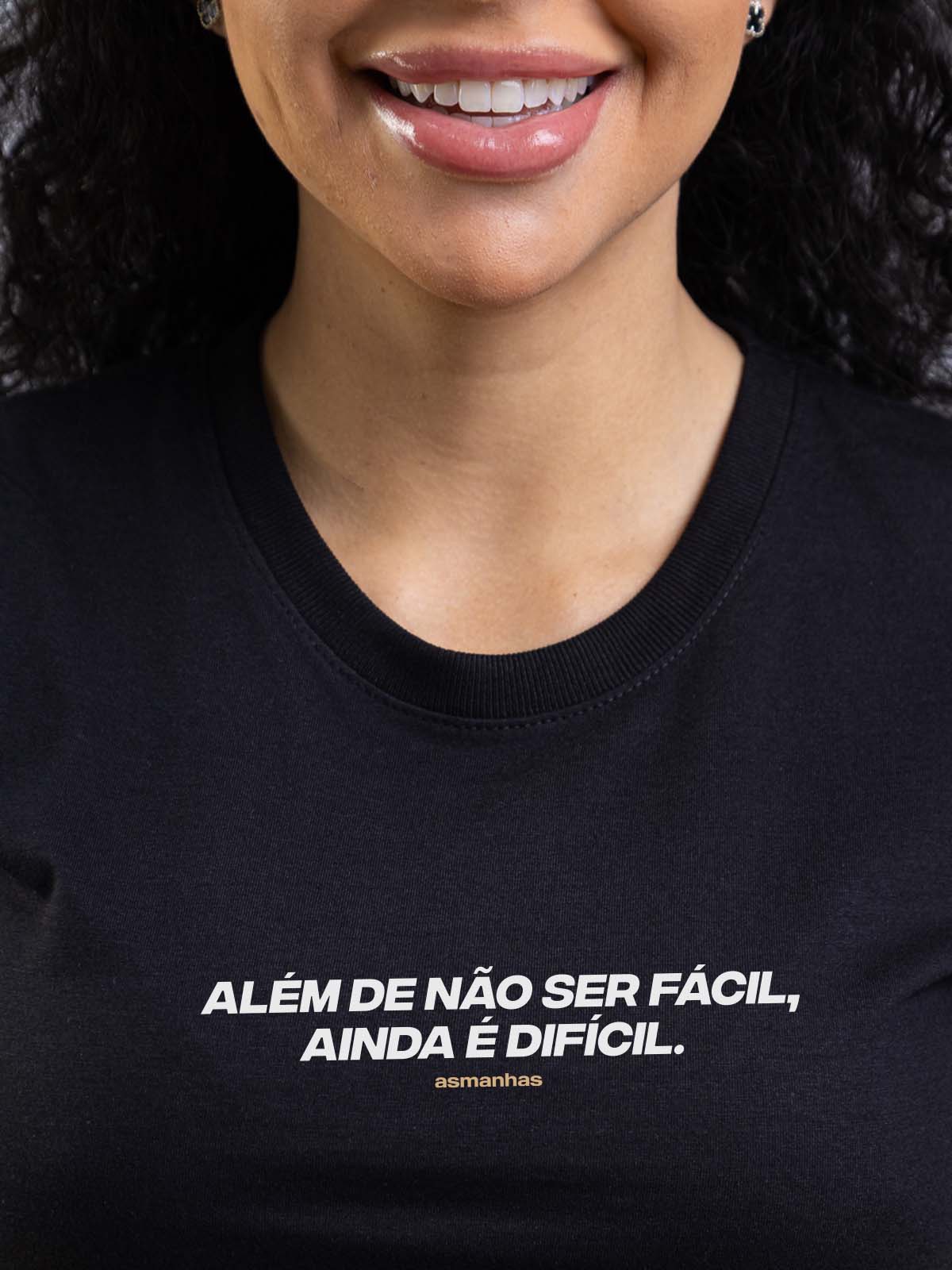 Camiseta Feminina Ainda É Difícil Asmanhas