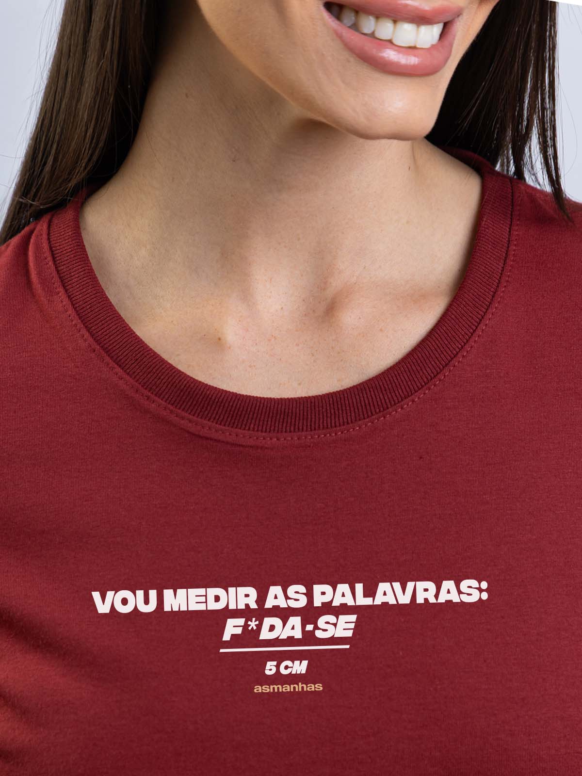 Camiseta Feminina Medir as Palavras Asmanhas