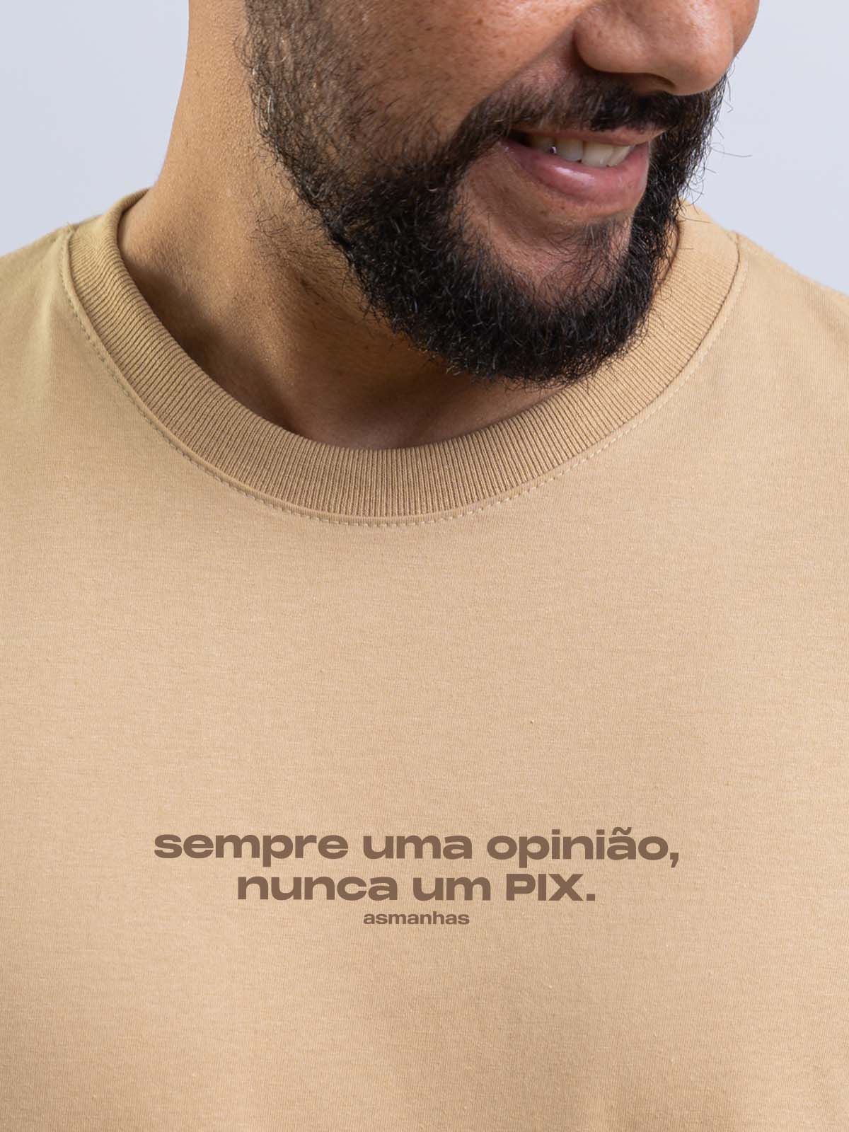 Camiseta Nunca Um Pix Asmanhas