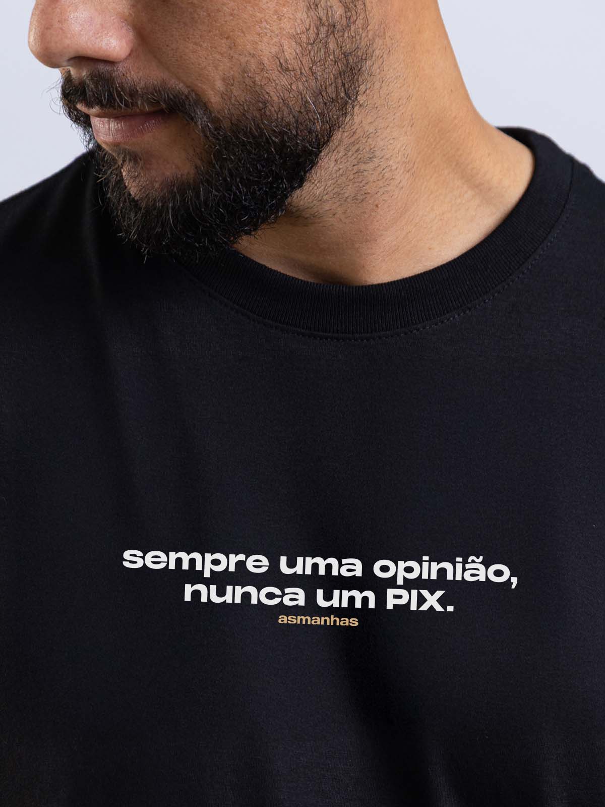 Camiseta Nunca Um Pix Asmanhas