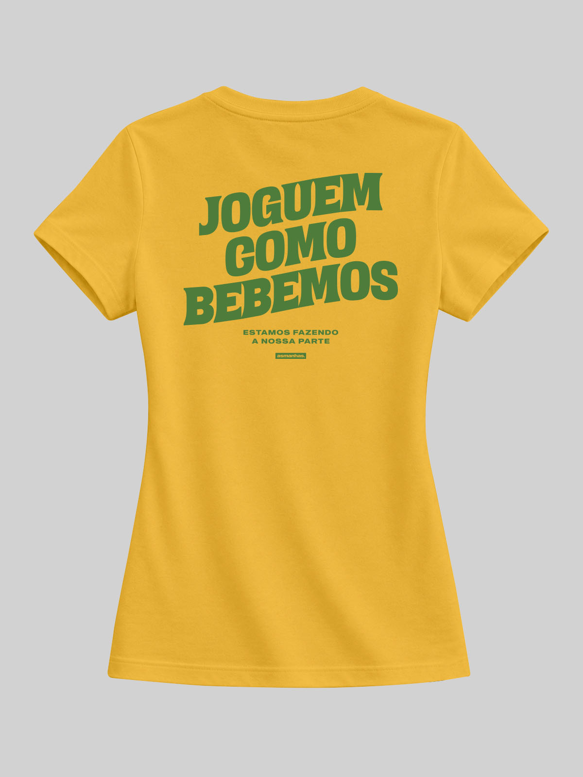 Camiseta Copa  Feminina Joguem Como Bebemos Asmanhas