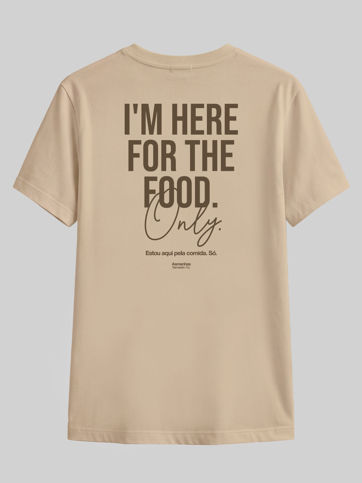 Camiseta I'm Here For The Food Asmanhas