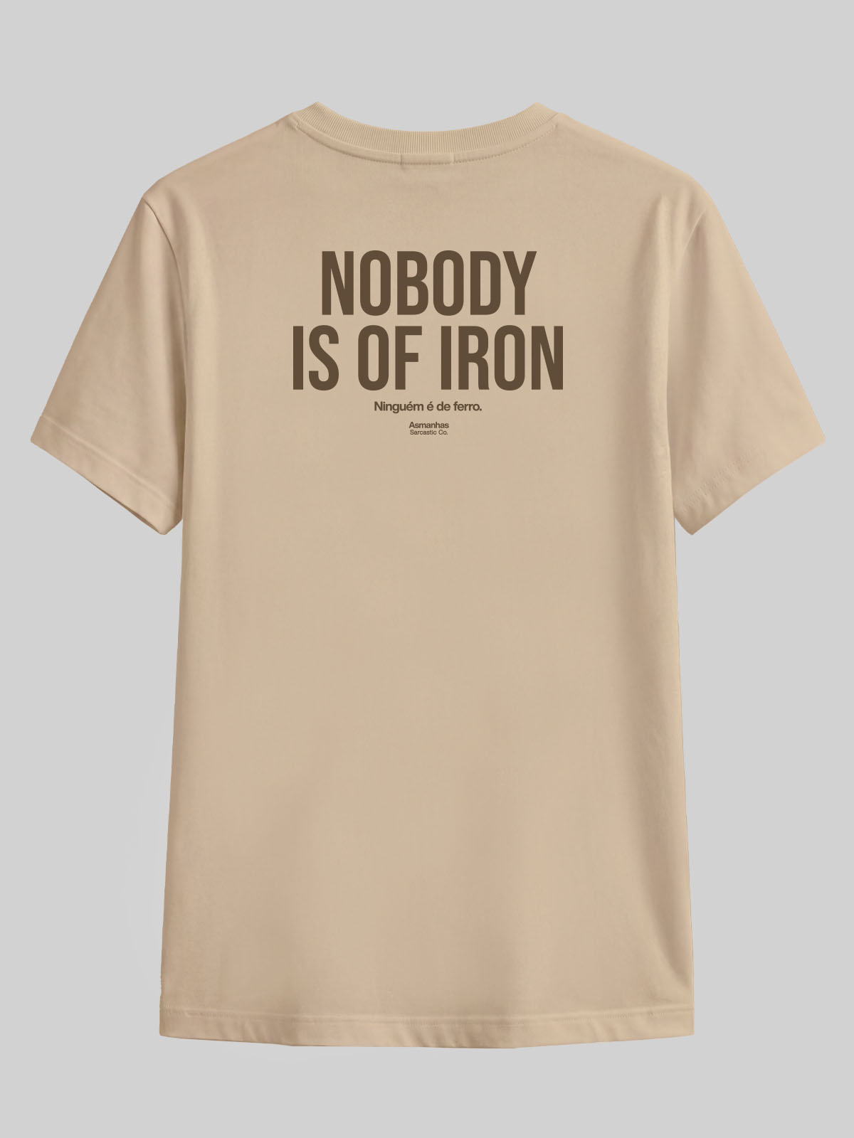 Camiseta Nobody Is Of Iron Asmanhas