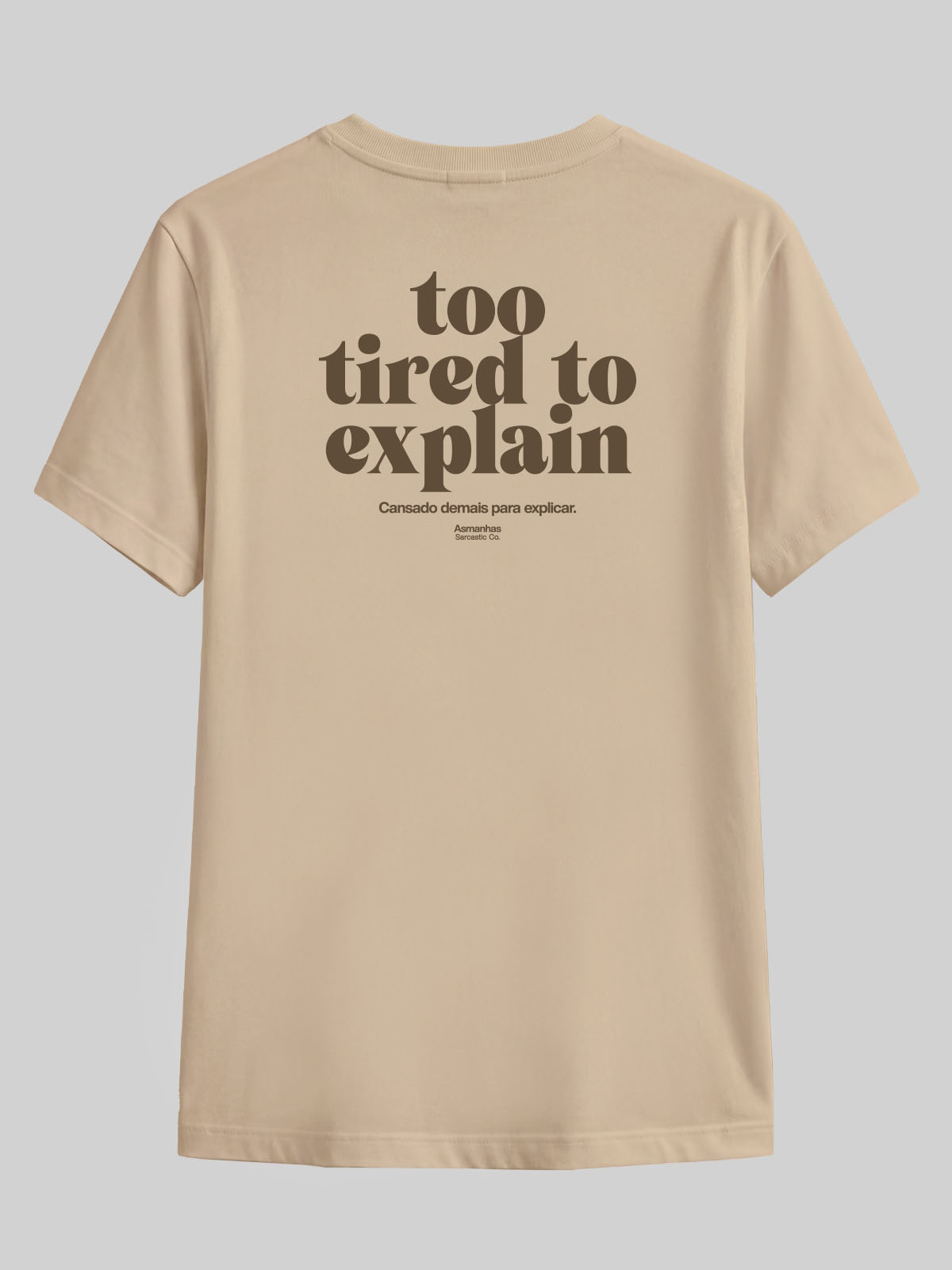 Camiseta Too Tired To Explain Asmanhas