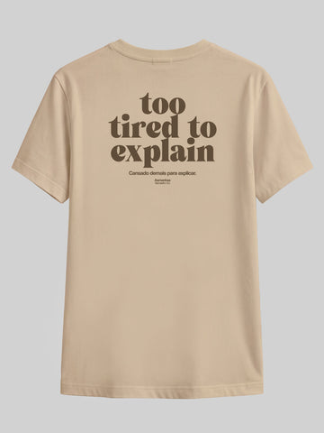 Camiseta Too Tired To Explain Asmanhas