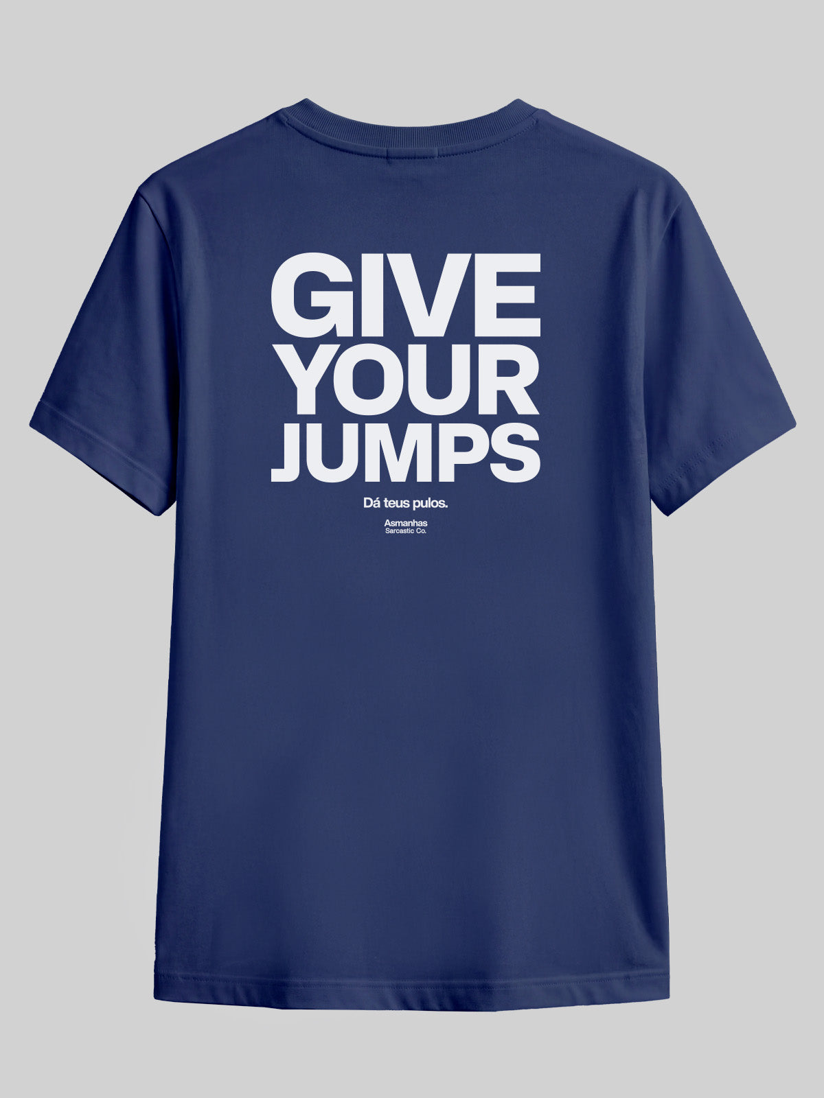 Camiseta Give Your Jumps Asmanhas