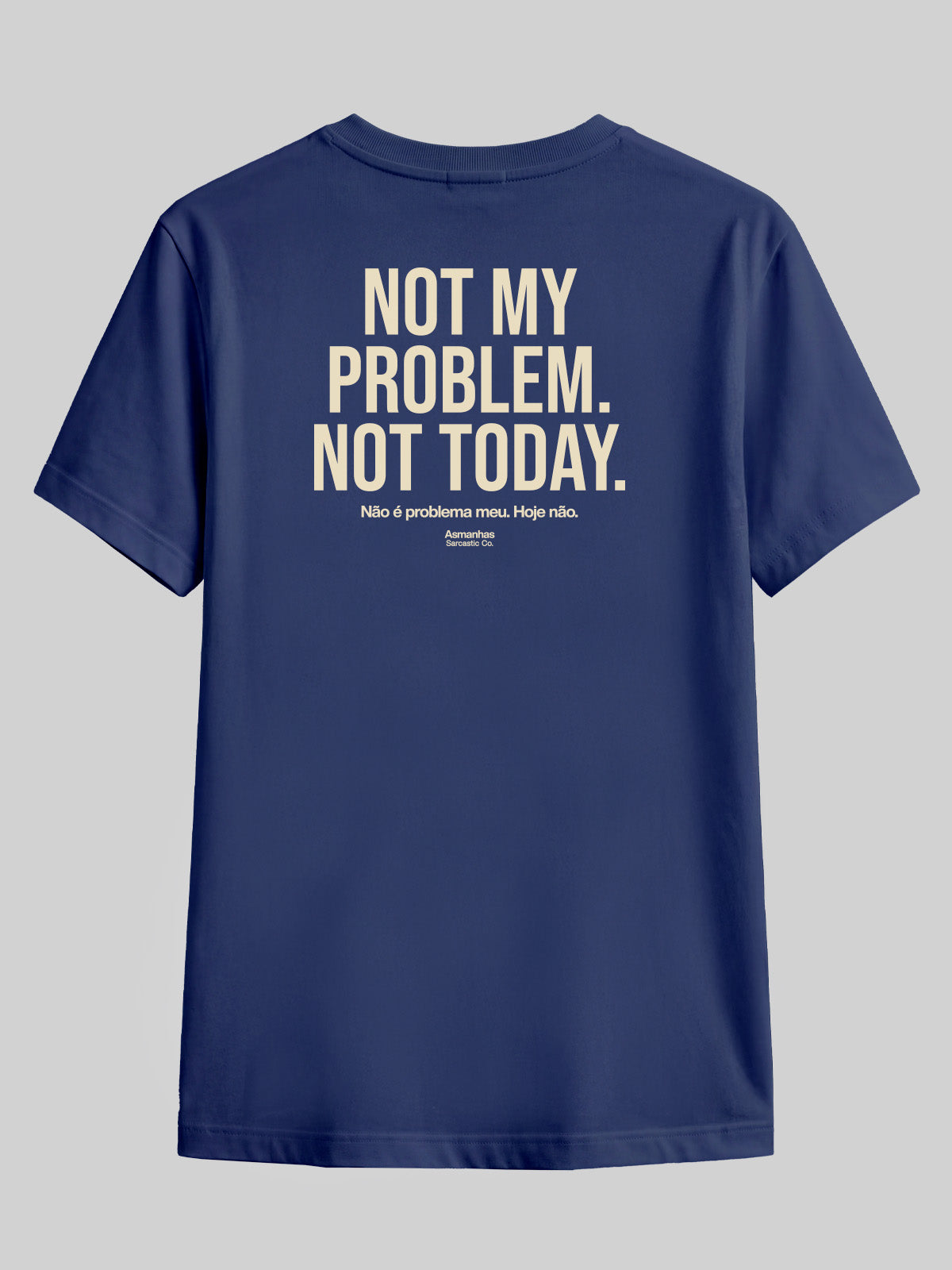 Camiseta Not My Problem Asmanhas