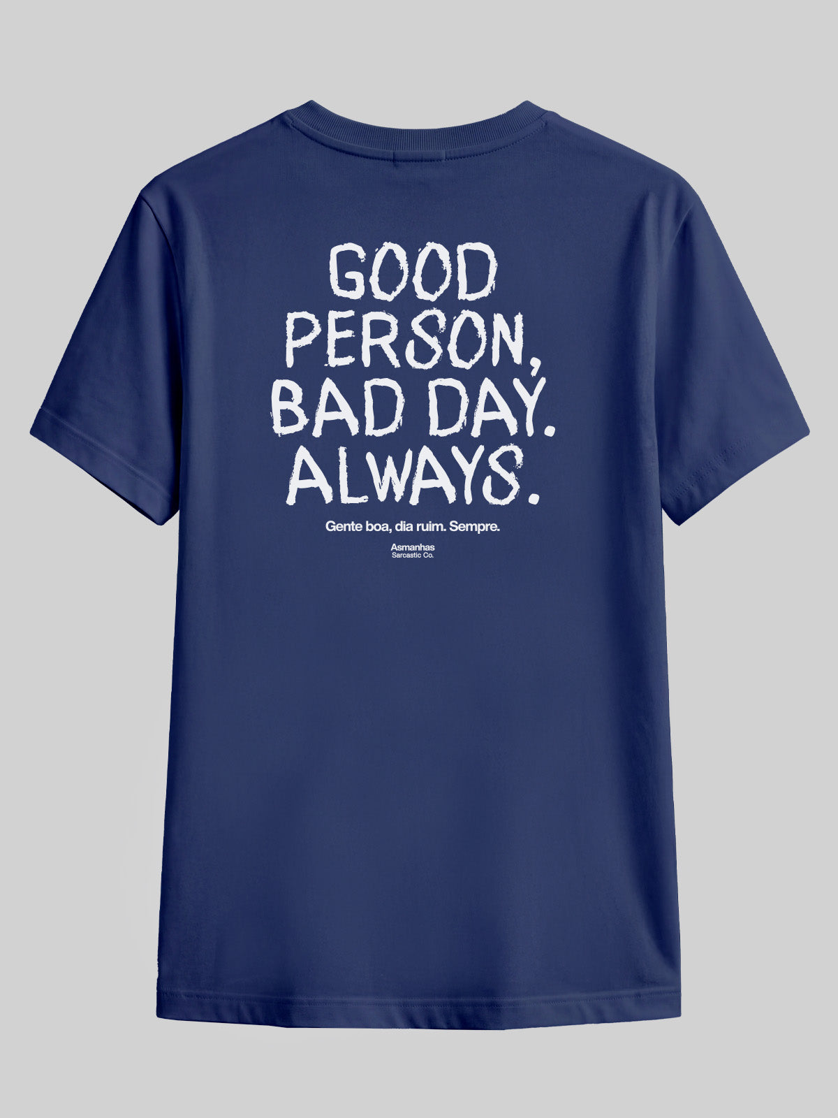 Camiseta Good Person, Bad Day Asmanhas