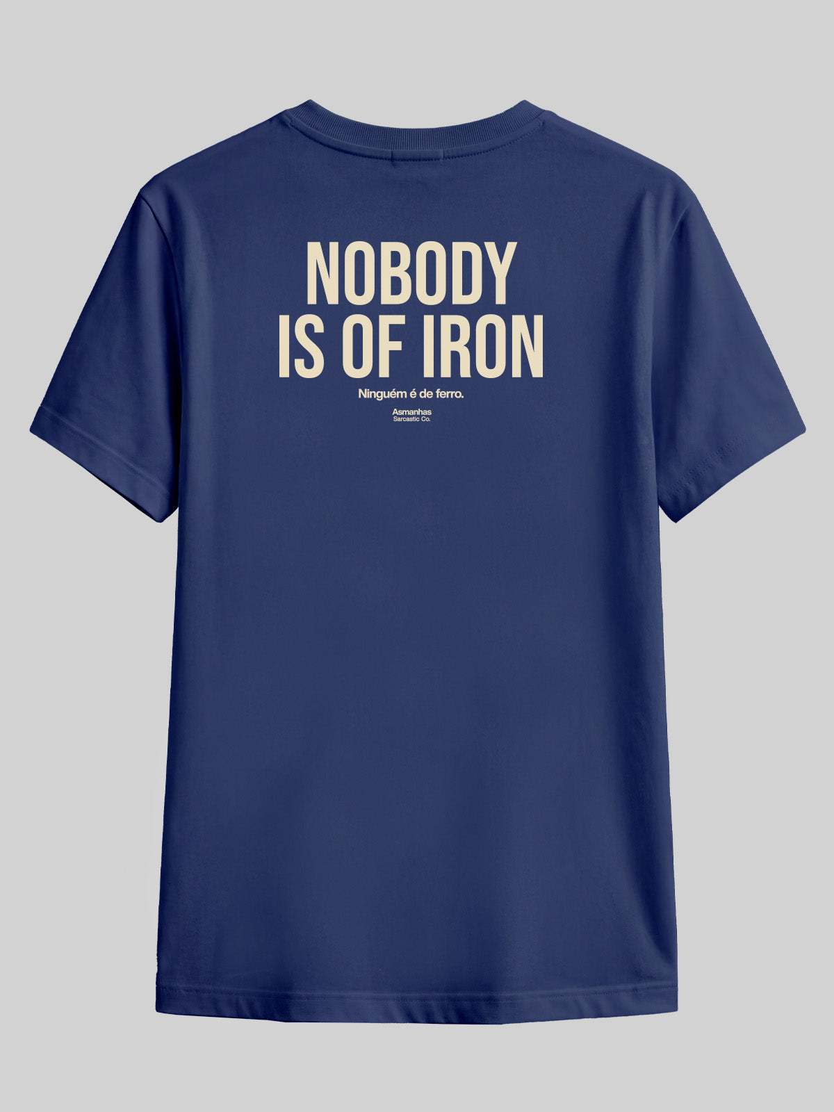 Camiseta Nobody Is Of Iron Asmanhas