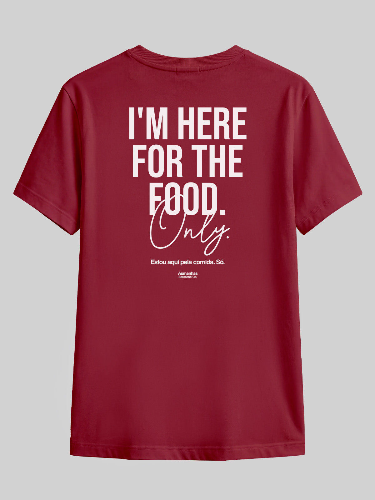 Camiseta I'm Here For The Food Asmanhas
