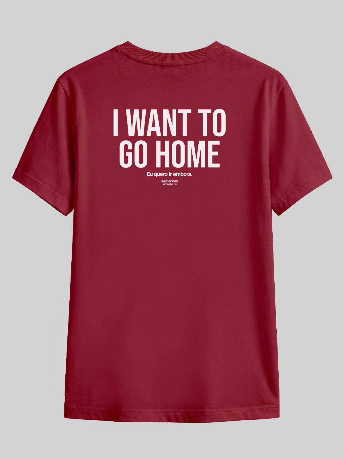 Camiseta I Want To Go Home Asmanhas