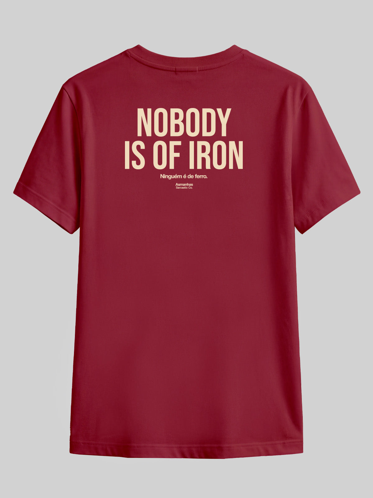 Camiseta Nobody Is Of Iron Asmanhas