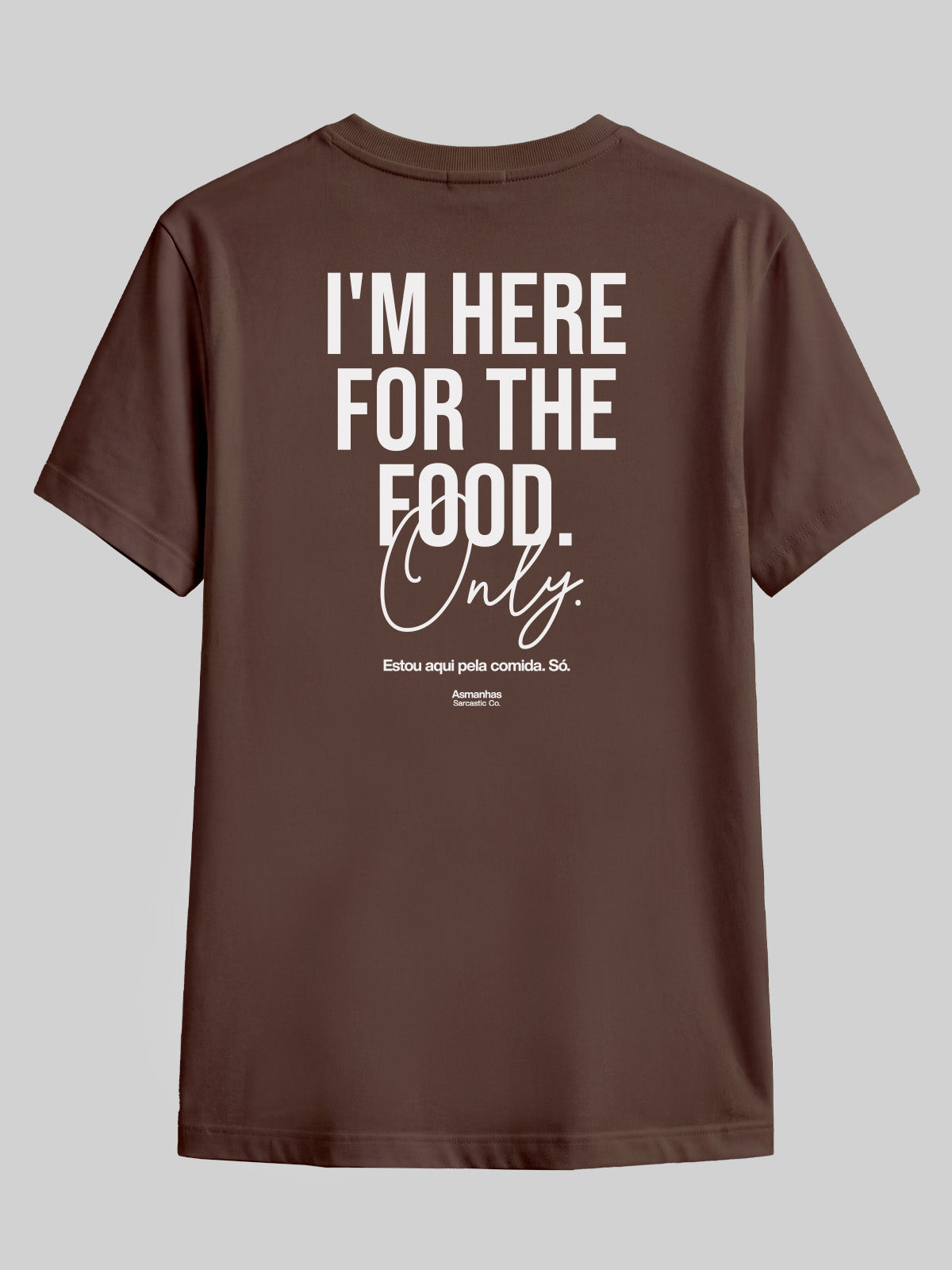 Camiseta I'm Here For The Food Asmanhas