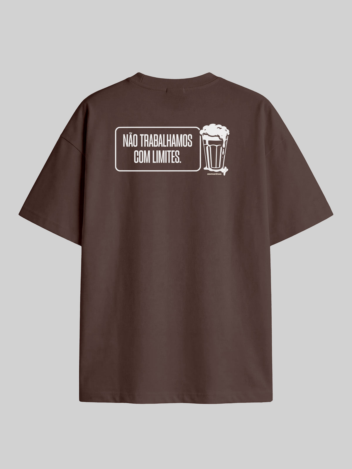 Camiseta Oversized Não Trabalhamos Com Limites Asmanhas