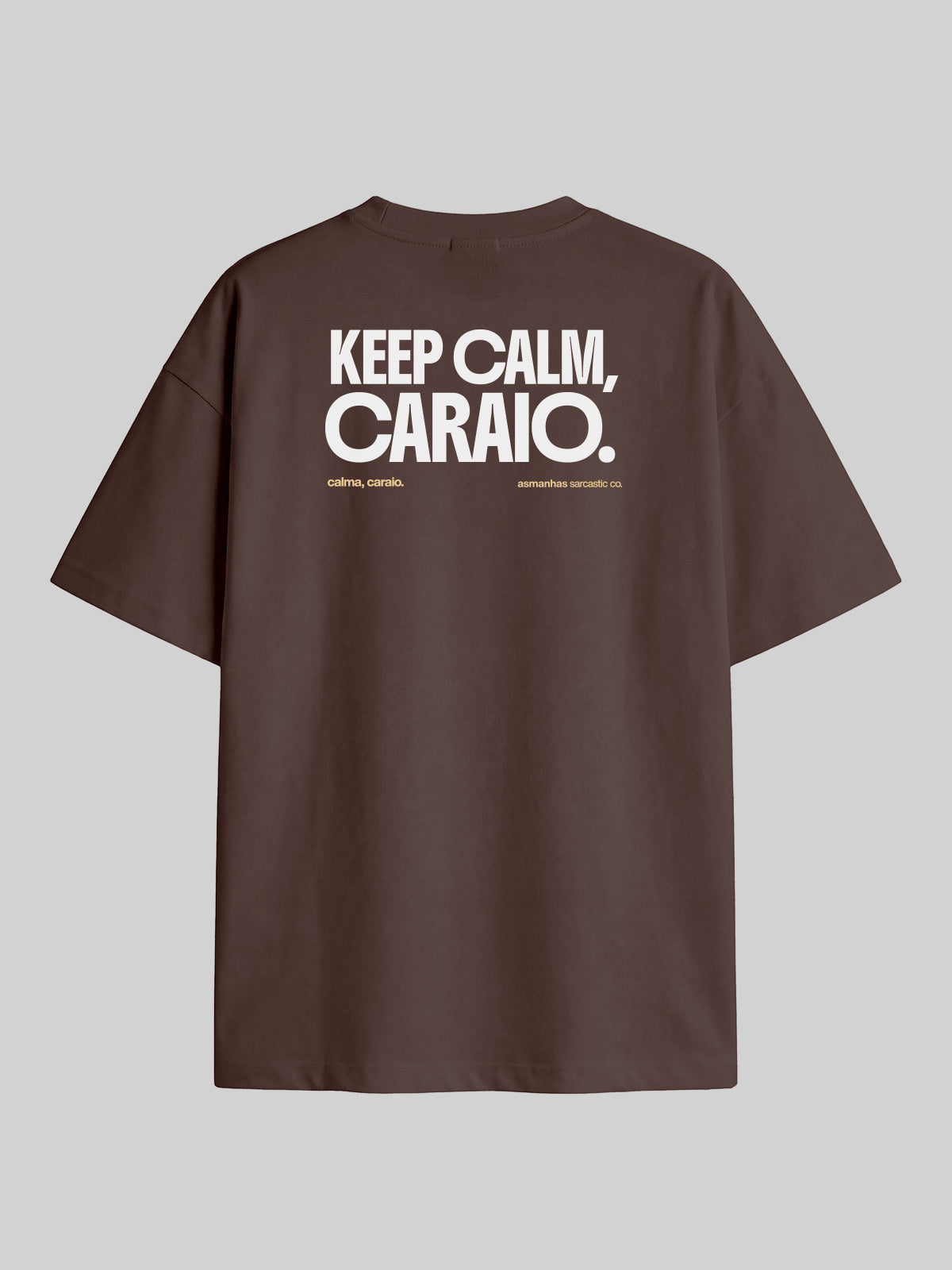 Camiseta Oversized Keep Calm Caraio Asmanhas