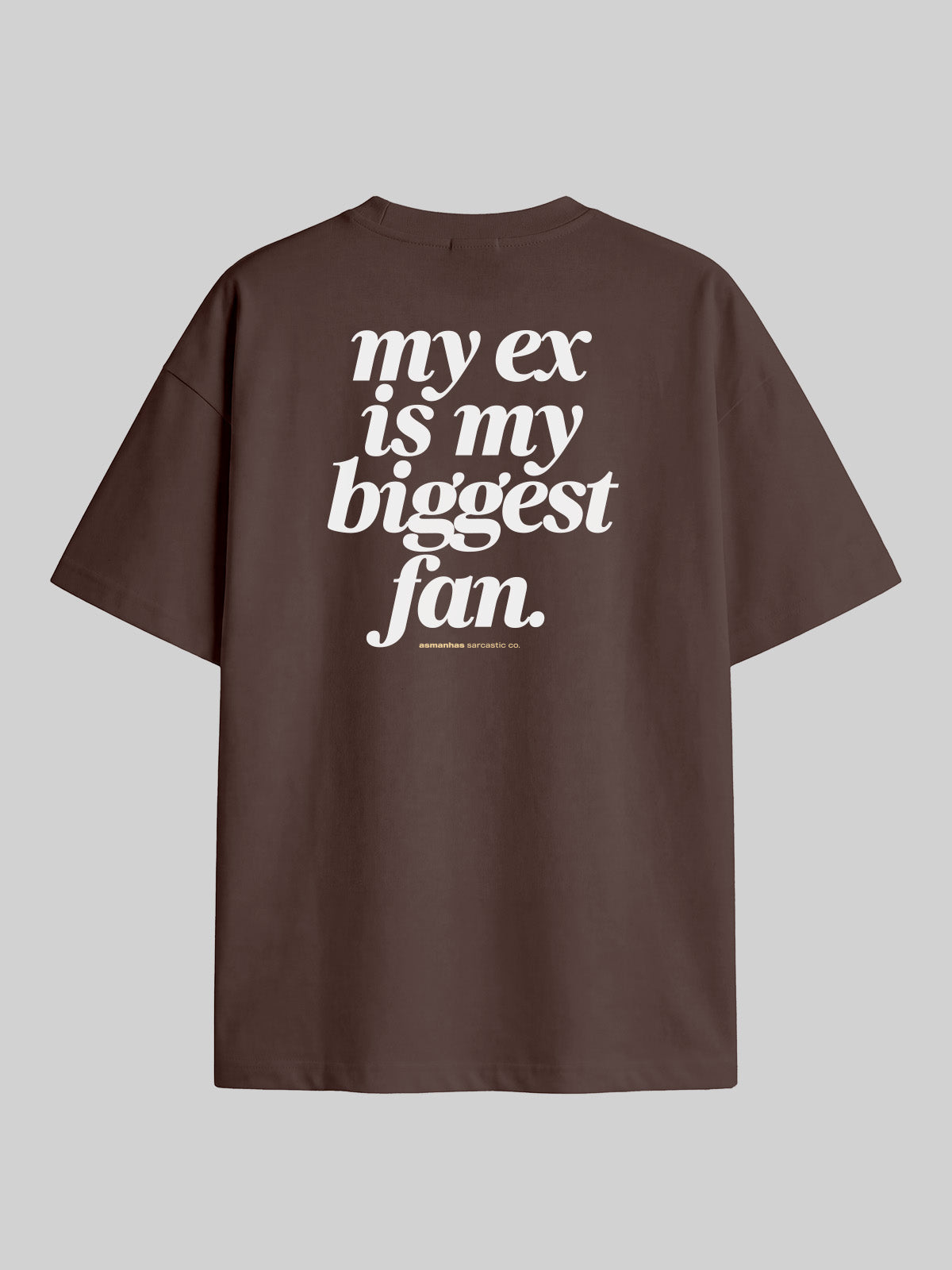 Camiseta Oversized My Ex Is My Biggest Fan Asmanhas