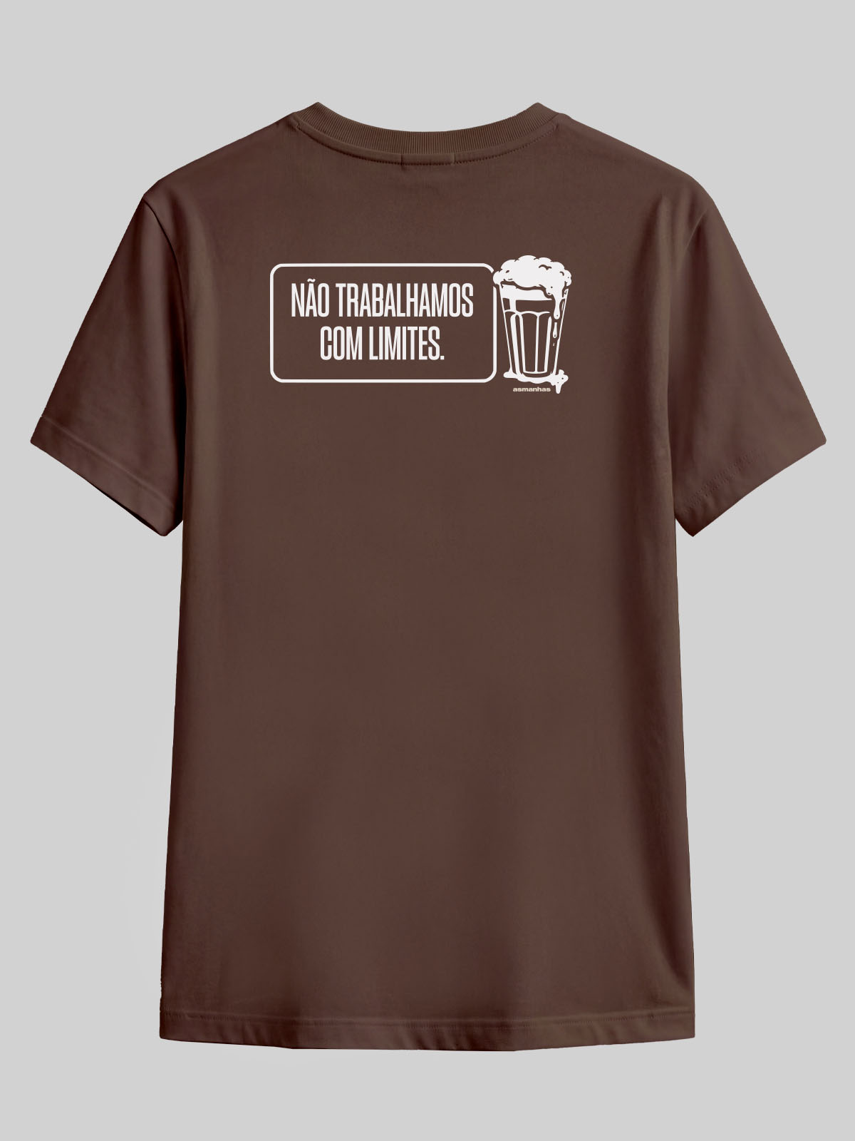 Camiseta Não Trabalhamos Com Limites Asmanhas