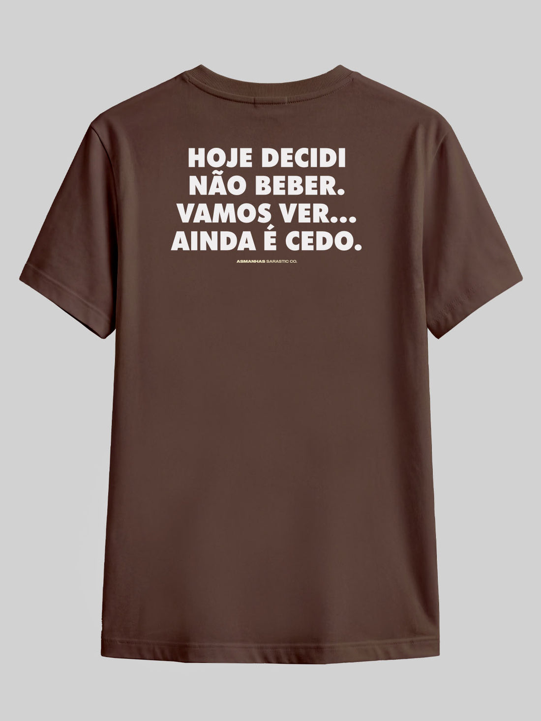 Camiseta Ainda É Cedo Asmanhas