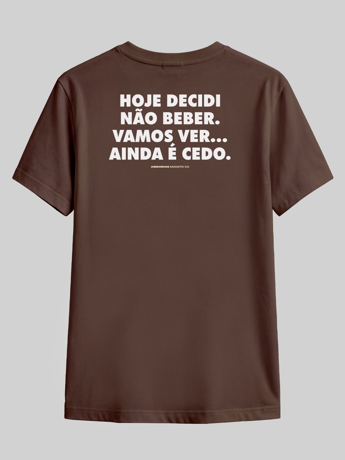 Camiseta Ainda É Cedo Asmanhas