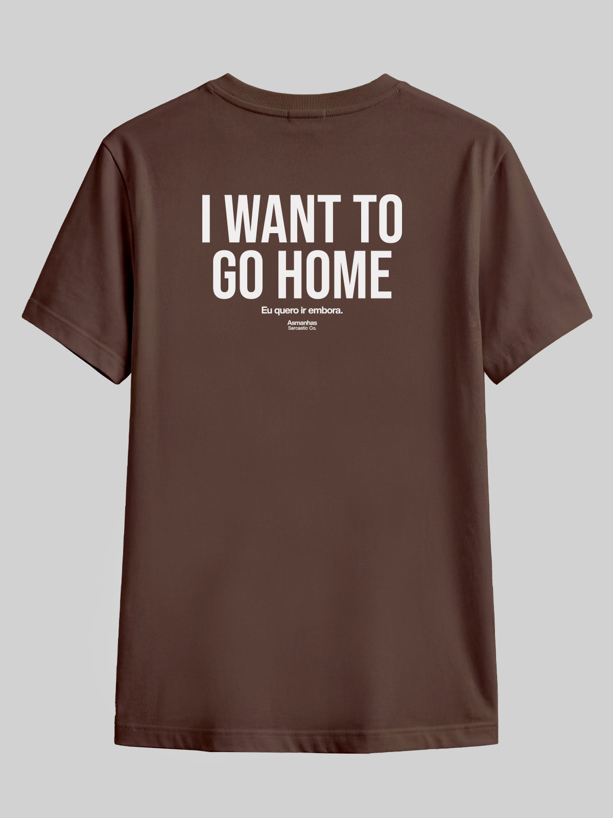 Camiseta I Want To Go Home Asmanhas