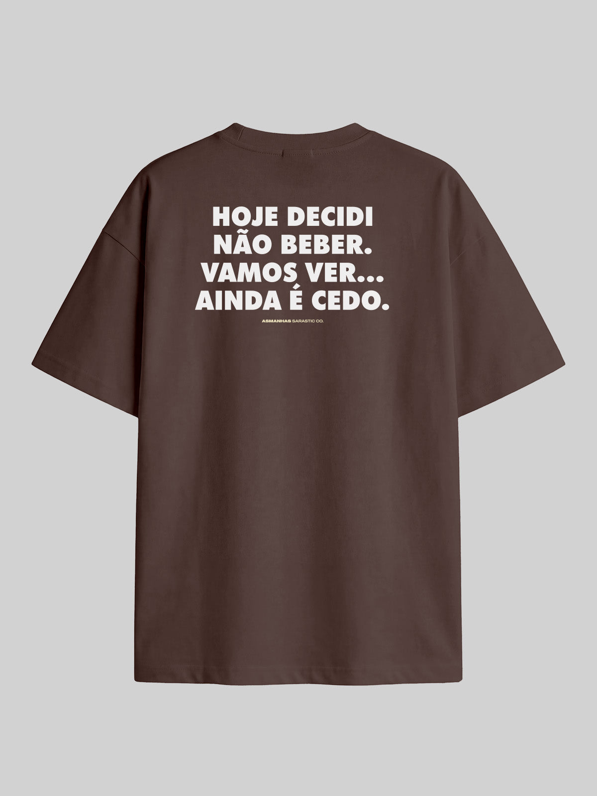 Camiseta Oversized Ainda É Cedo Asmanhas