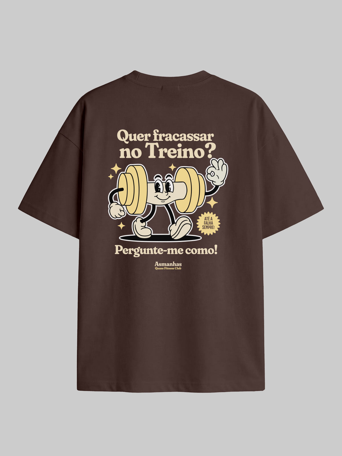 Camiseta Oversized Fracassar No Treino Asmanhas