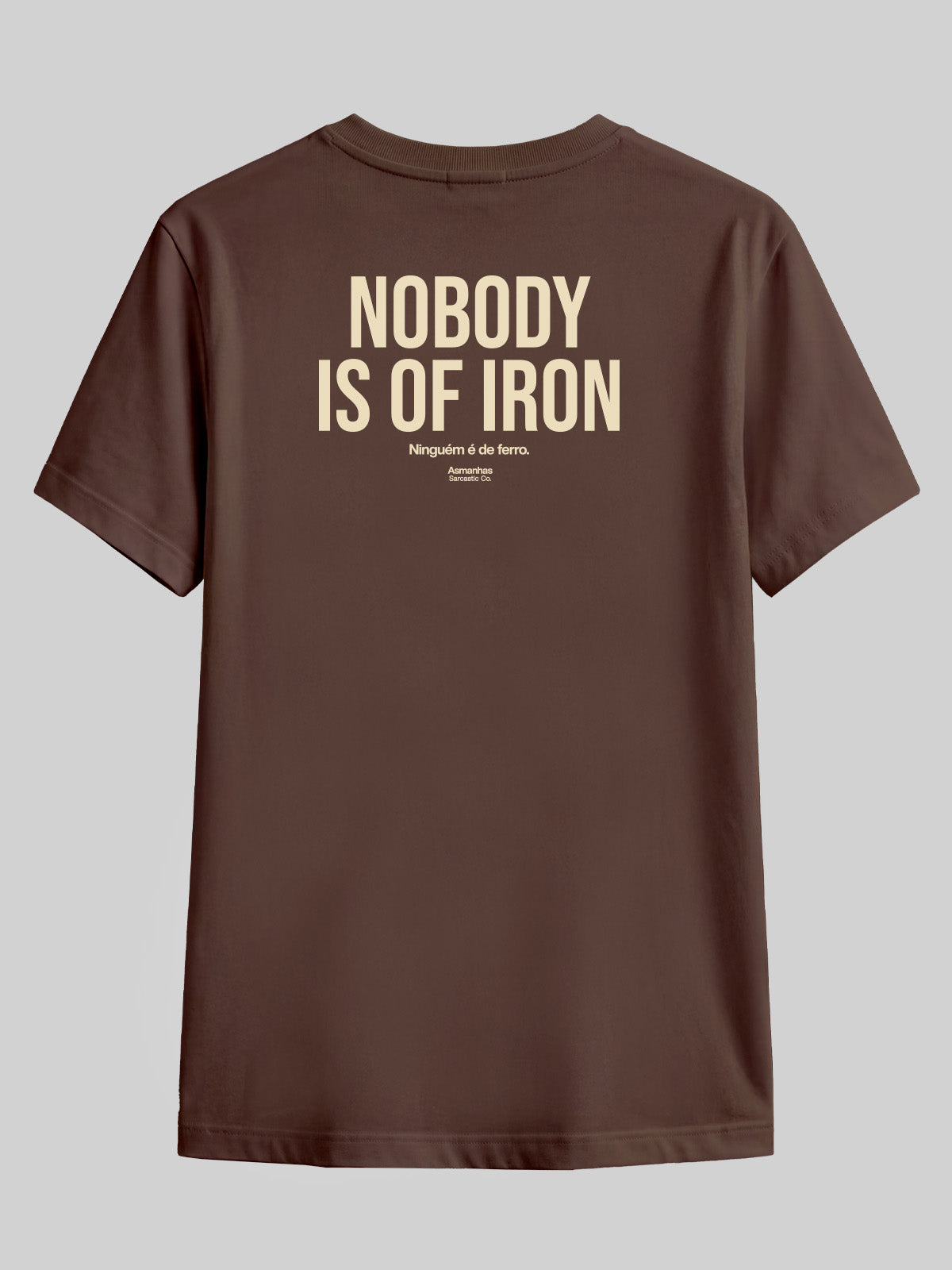 Camiseta Nobody Is Of Iron Asmanhas