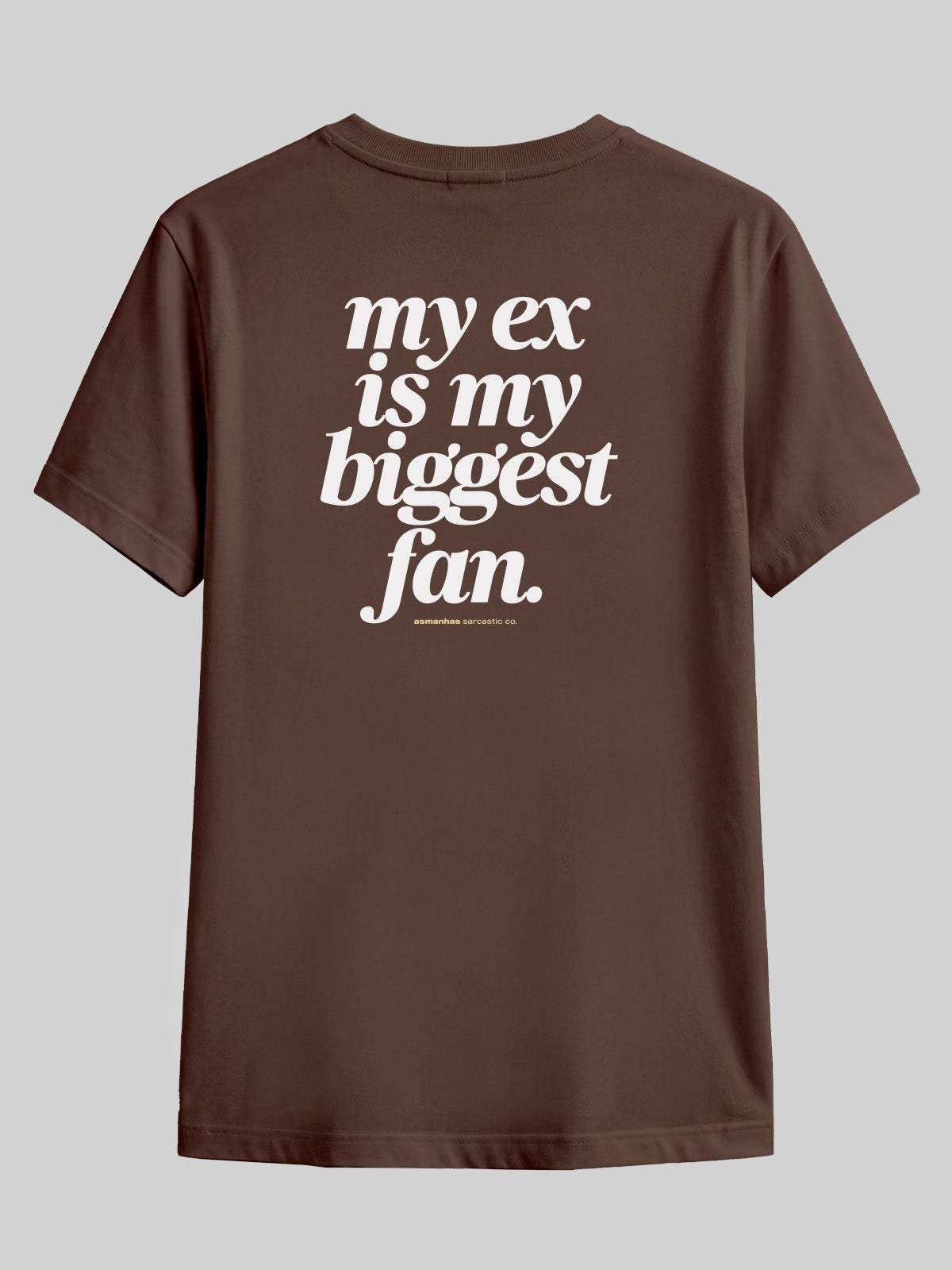 Camiseta My Ex Is My Biggest Fan Asmanhas