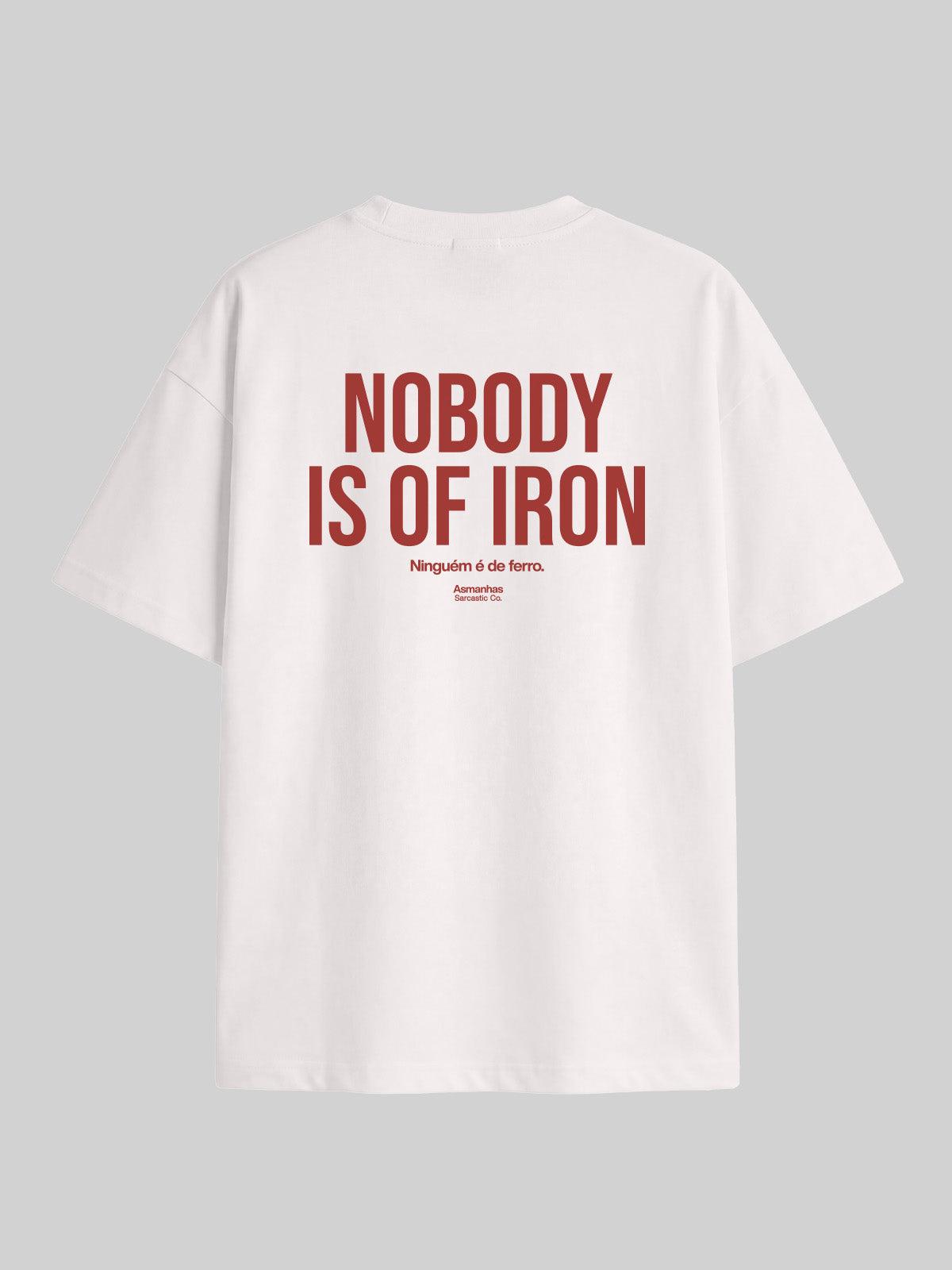 Camiseta Oversized Nobody Is Of Iron Asmanhas