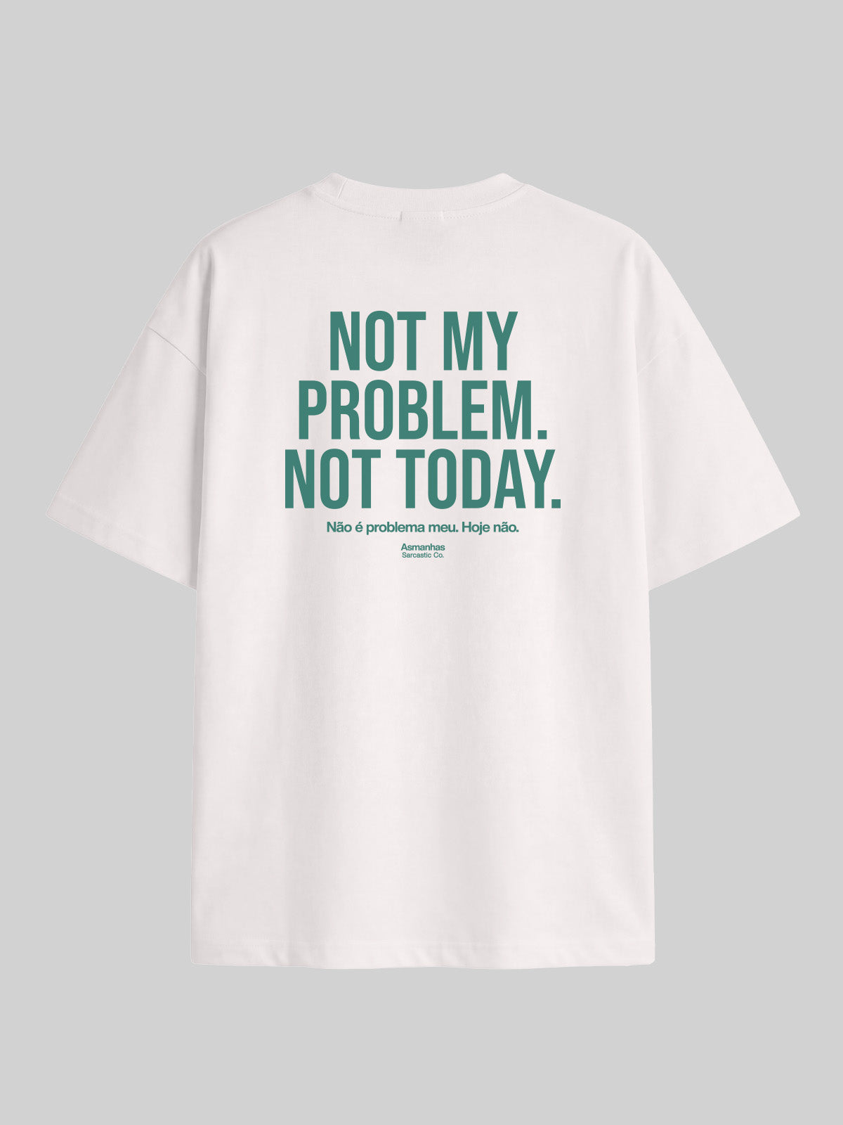 Camiseta Oversized Not My Problem Asmanhas