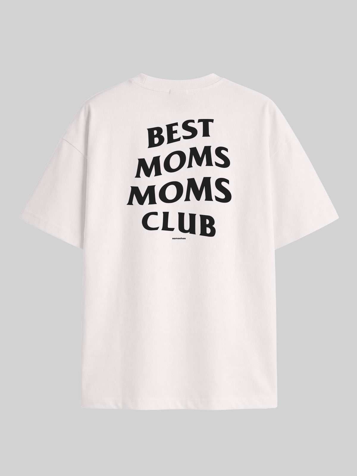 Camiseta Oversized Best Moms Club Asmanhas