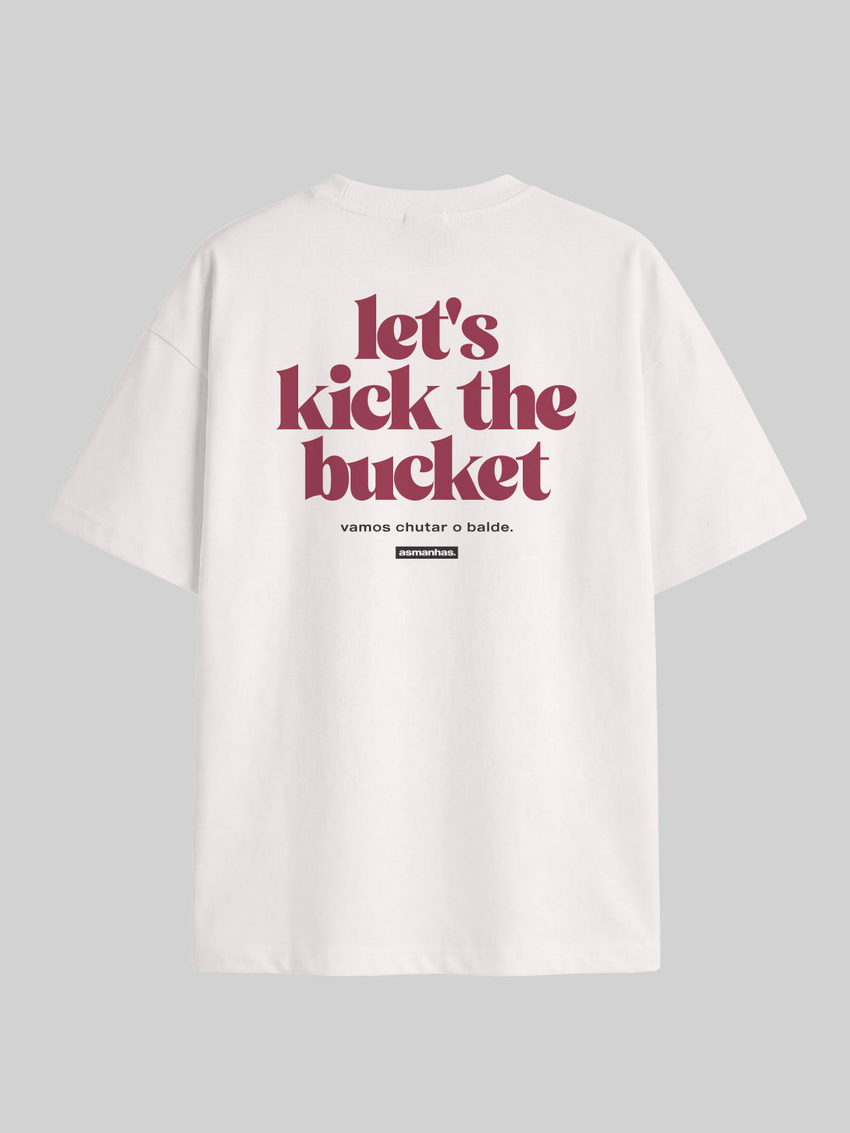 Camiseta Oversized Let’s Kick The Bucket Asmanhas