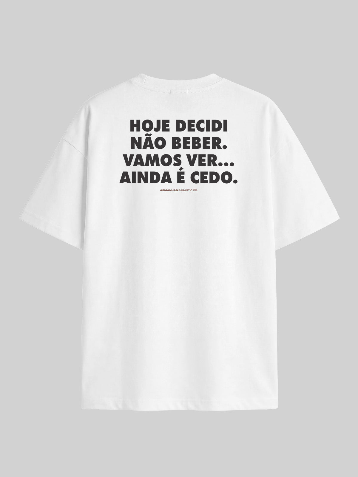 Camiseta Oversized Ainda É Cedo Asmanhas