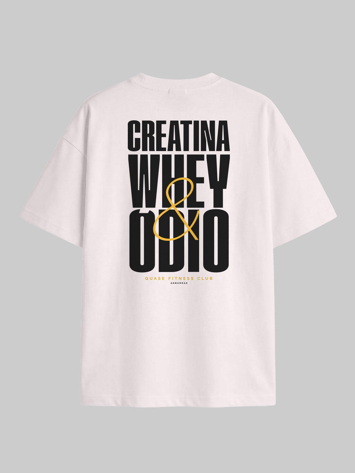 Camiseta Oversized Creatina Whey e Ódio Asmanhas