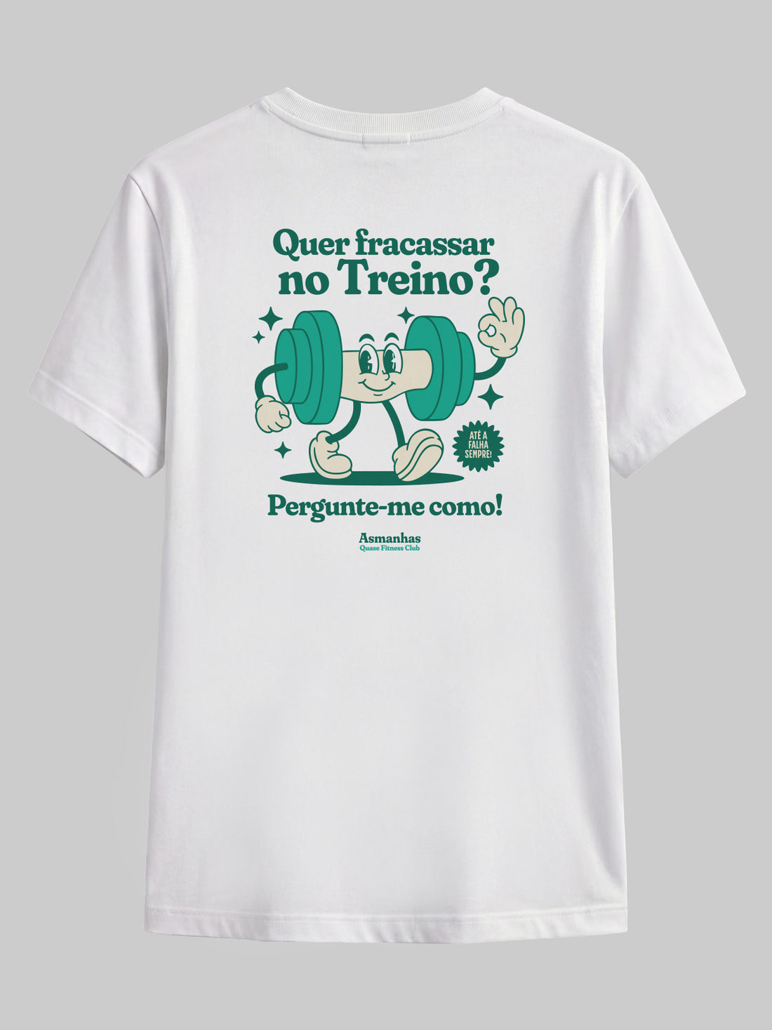 Camiseta Fracassar No Treino Asmanhas