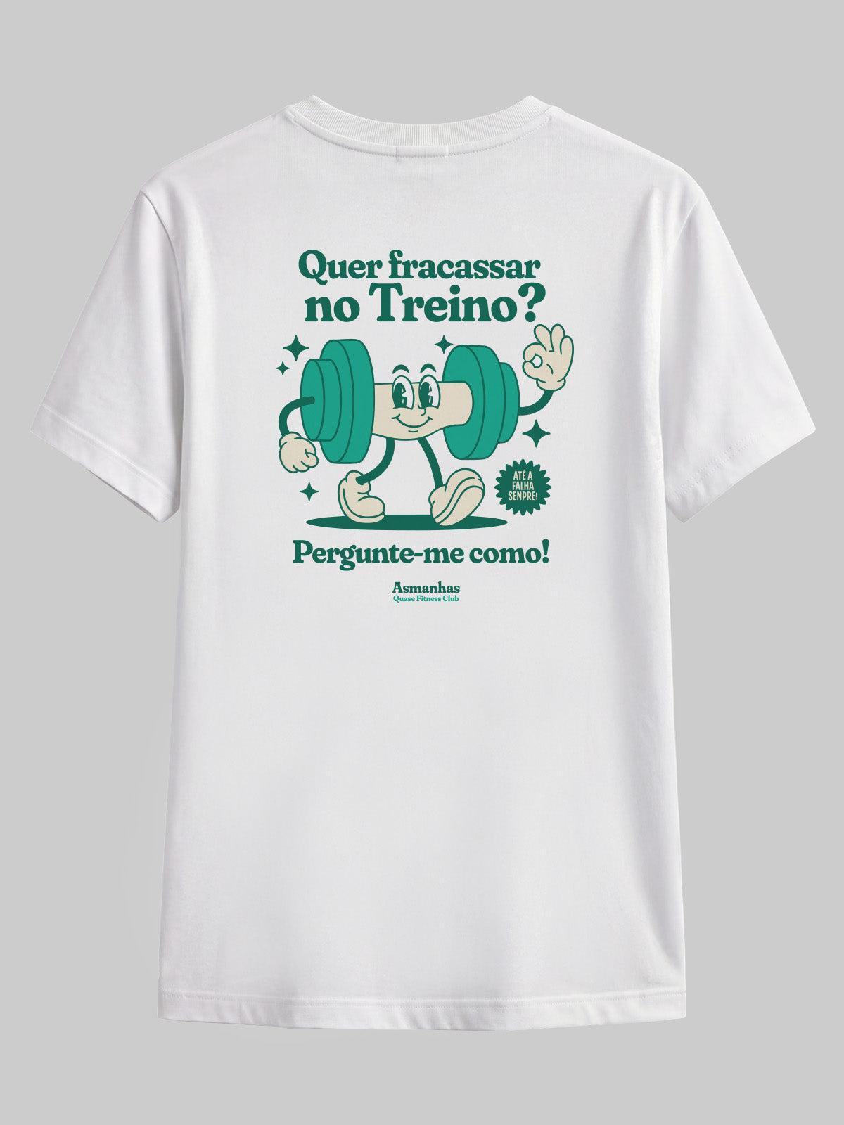 Camiseta Fracassar No Treino Asmanhas