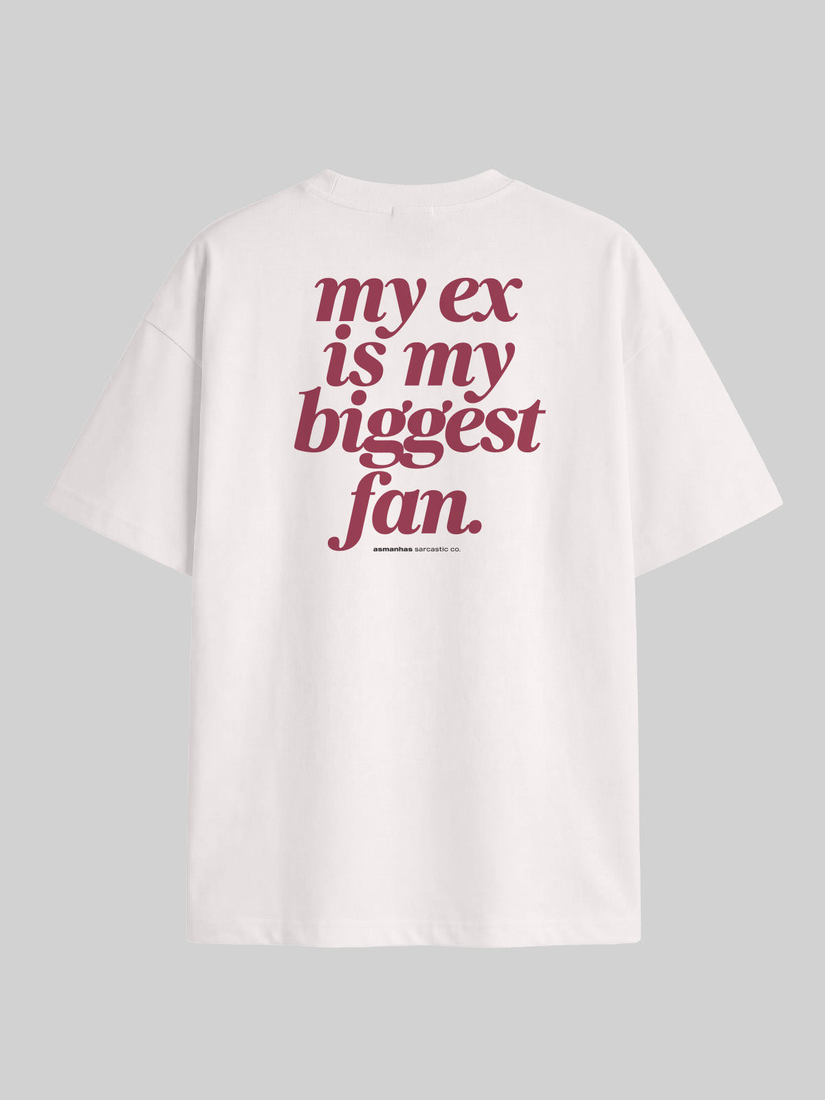 Camiseta Oversized My Ex Is My Biggest Fan Asmanhas