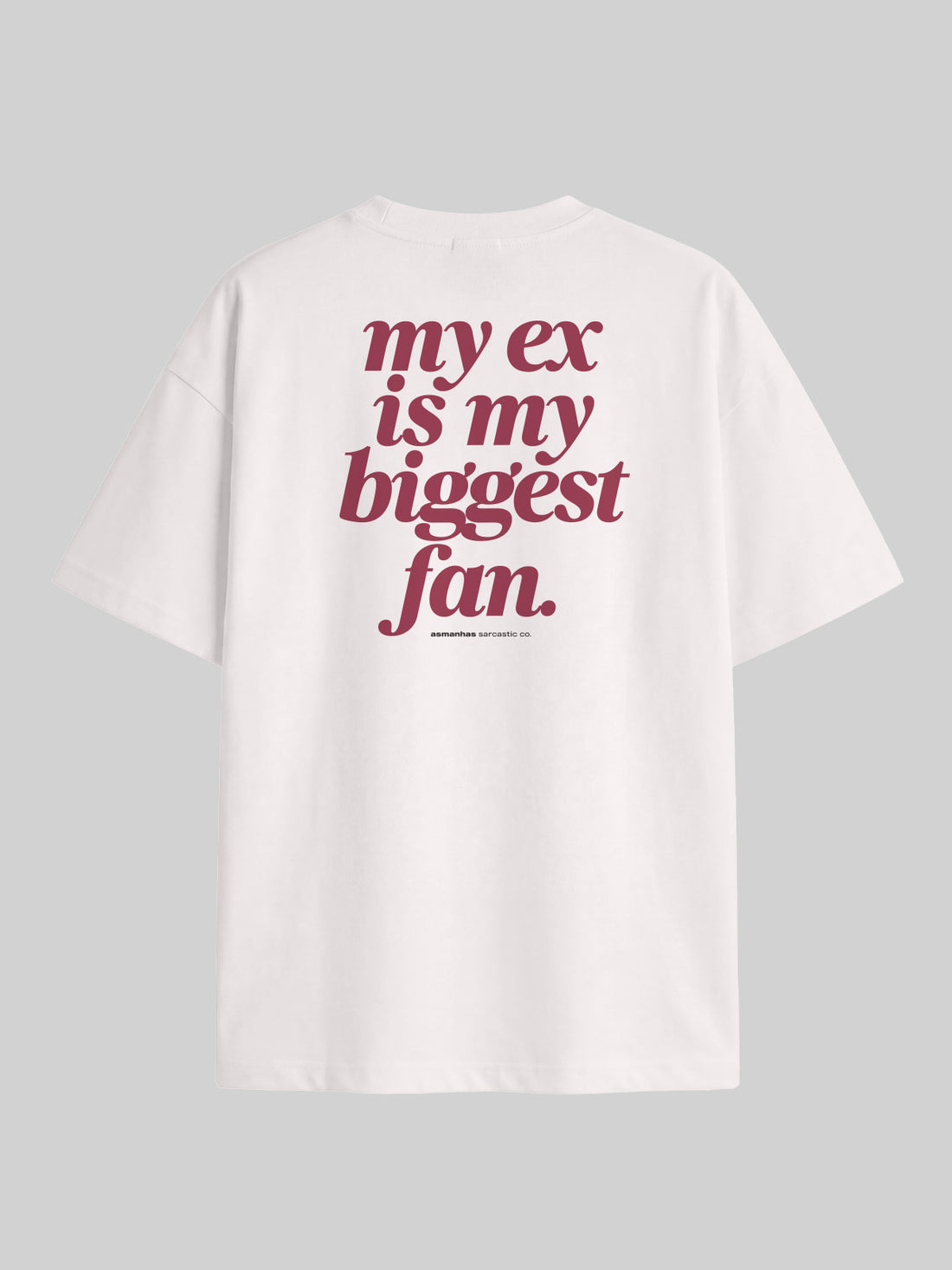 Camiseta Oversized My Ex Is My Biggest Fan Asmanhas