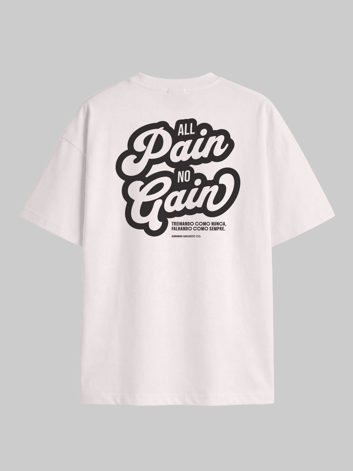 Camiseta Oversized All Pain No Gain Asmanhas