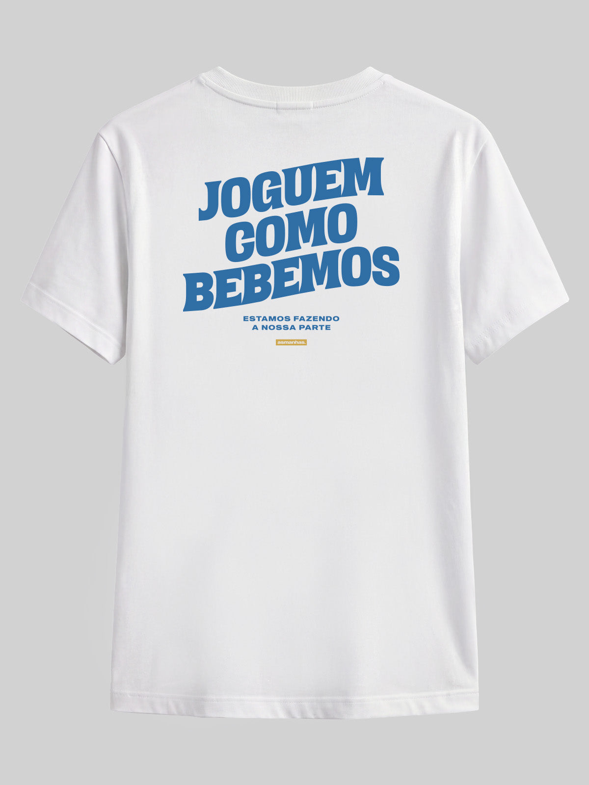 Camiseta Copa  Joguem Como Bebemos Asmanhas