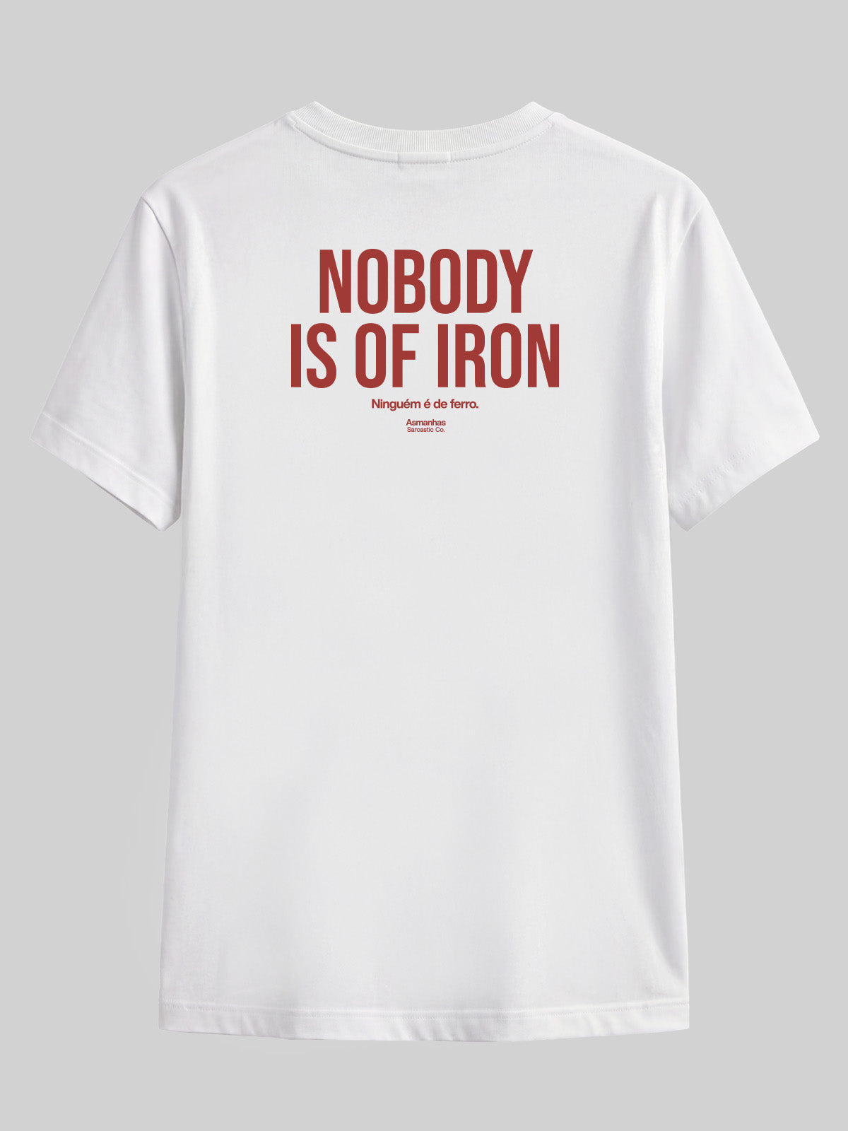 Camiseta Nobody Is Of Iron Asmanhas