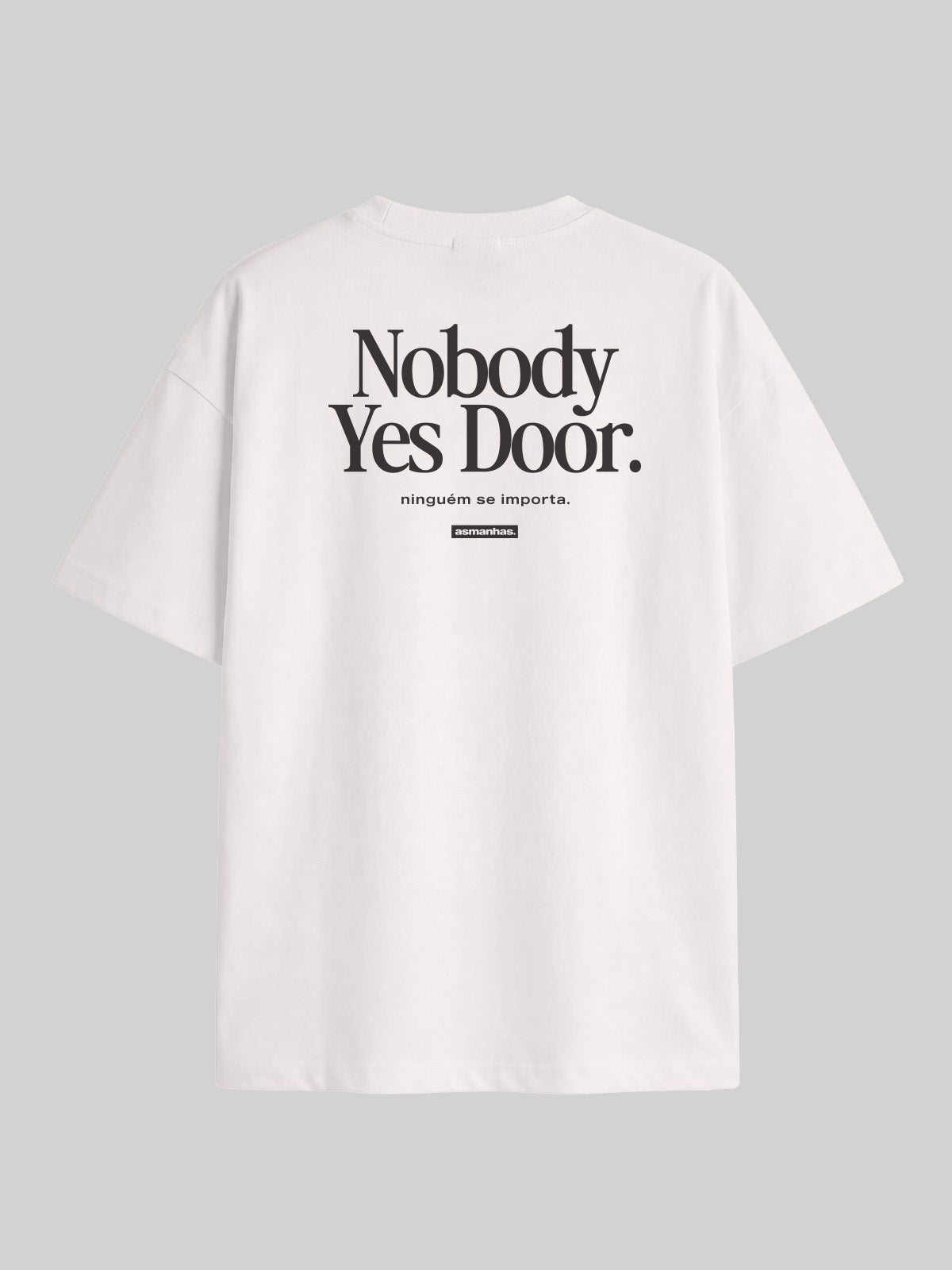 Camiseta Oversized  Nobody Yes Door Asmanhas